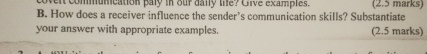  B. How does a receiver influence the sender's communication skills? Substantiate