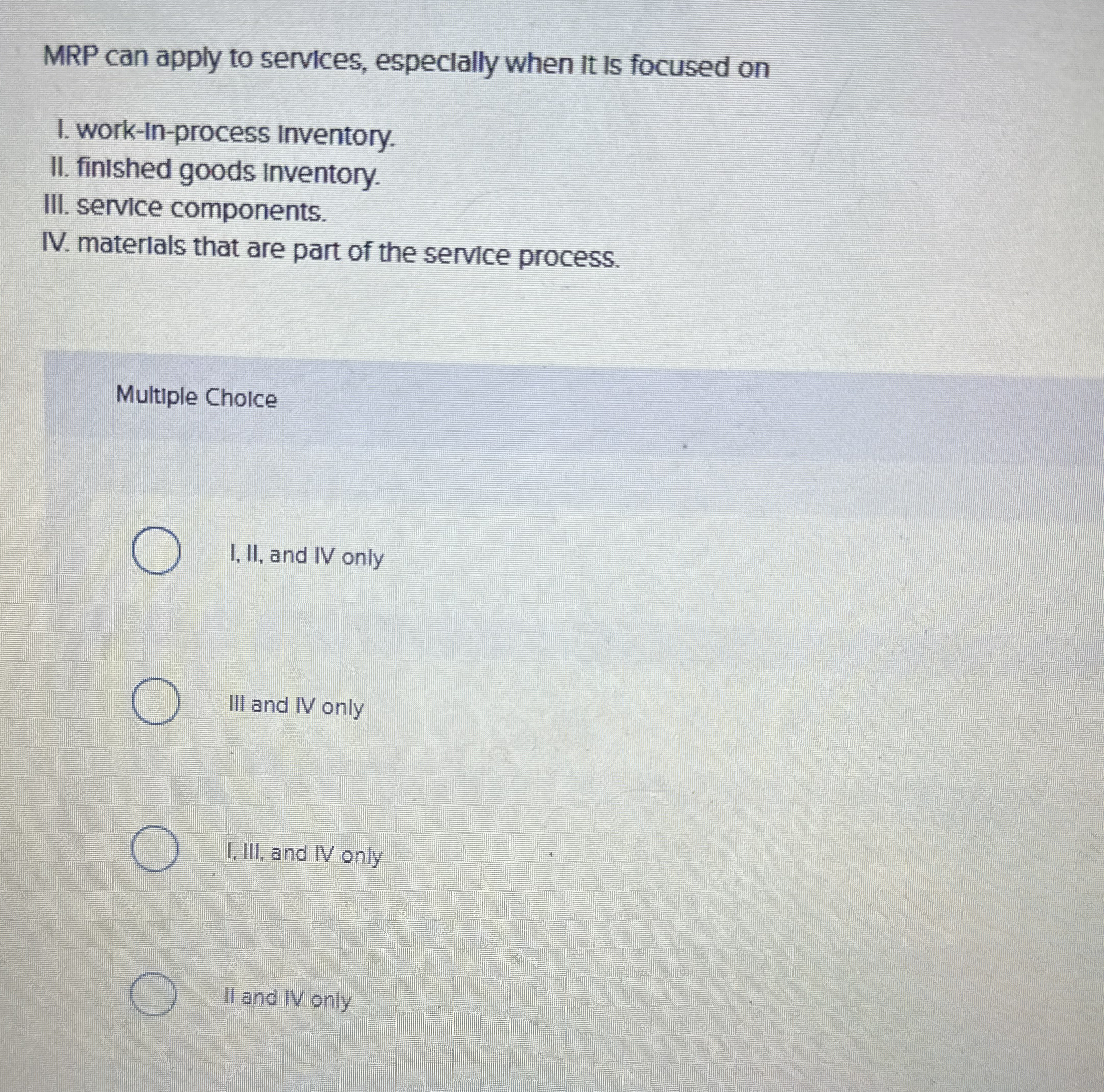  MRP can apply to services, especially when it is focused on