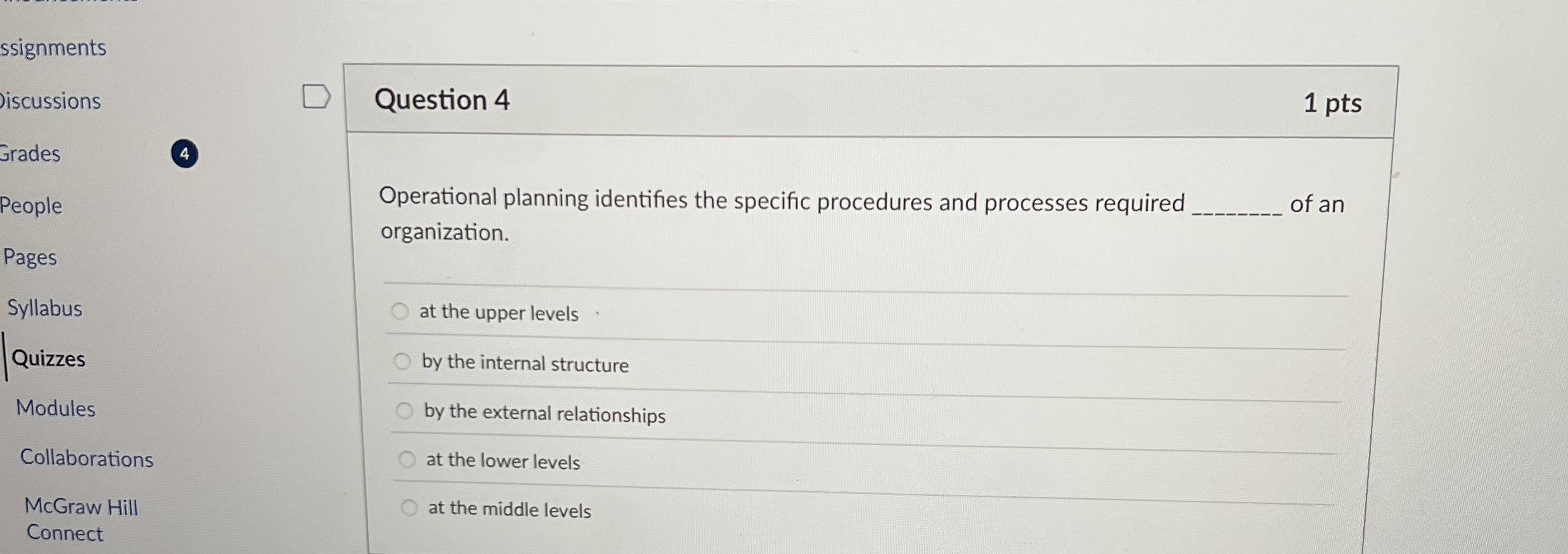 Question 4 1 pts Operational planning identifies the specific procedures and