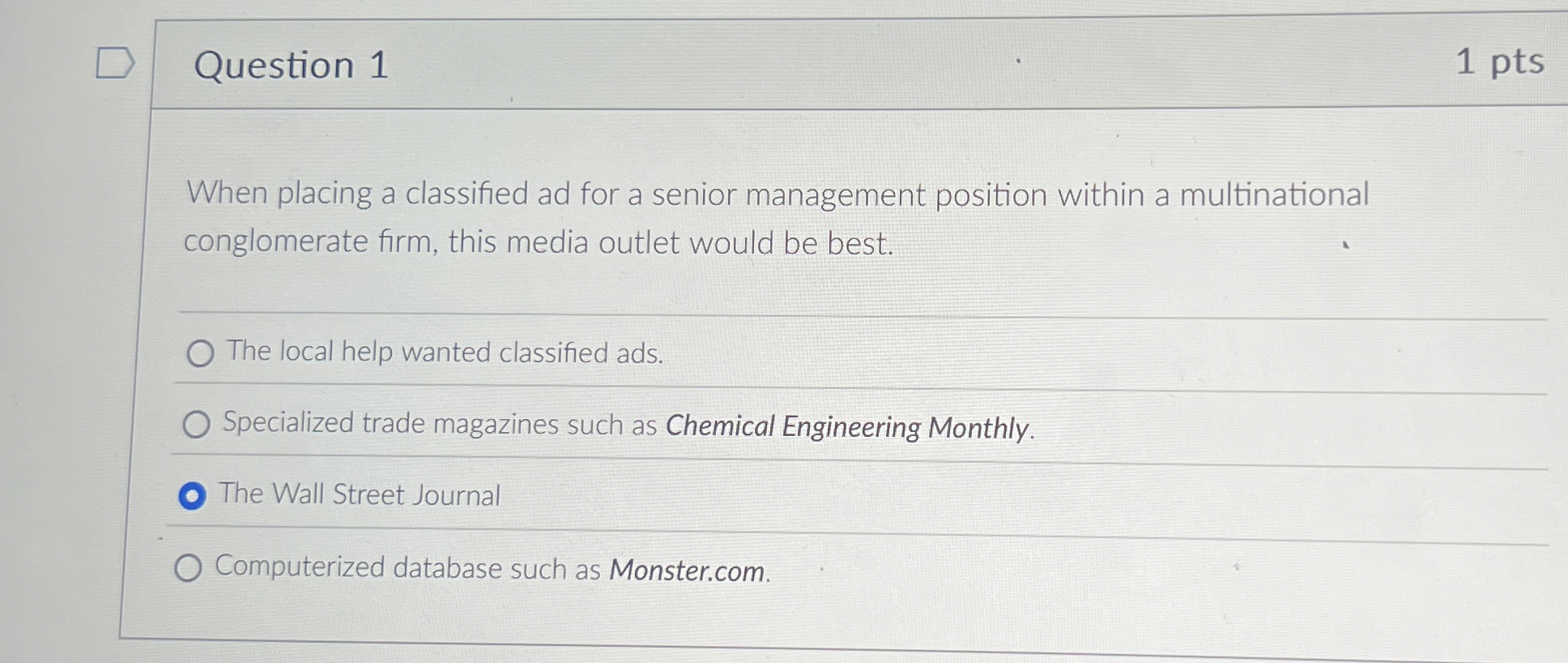  Question 1 1 pts When placing a classified ad for a
