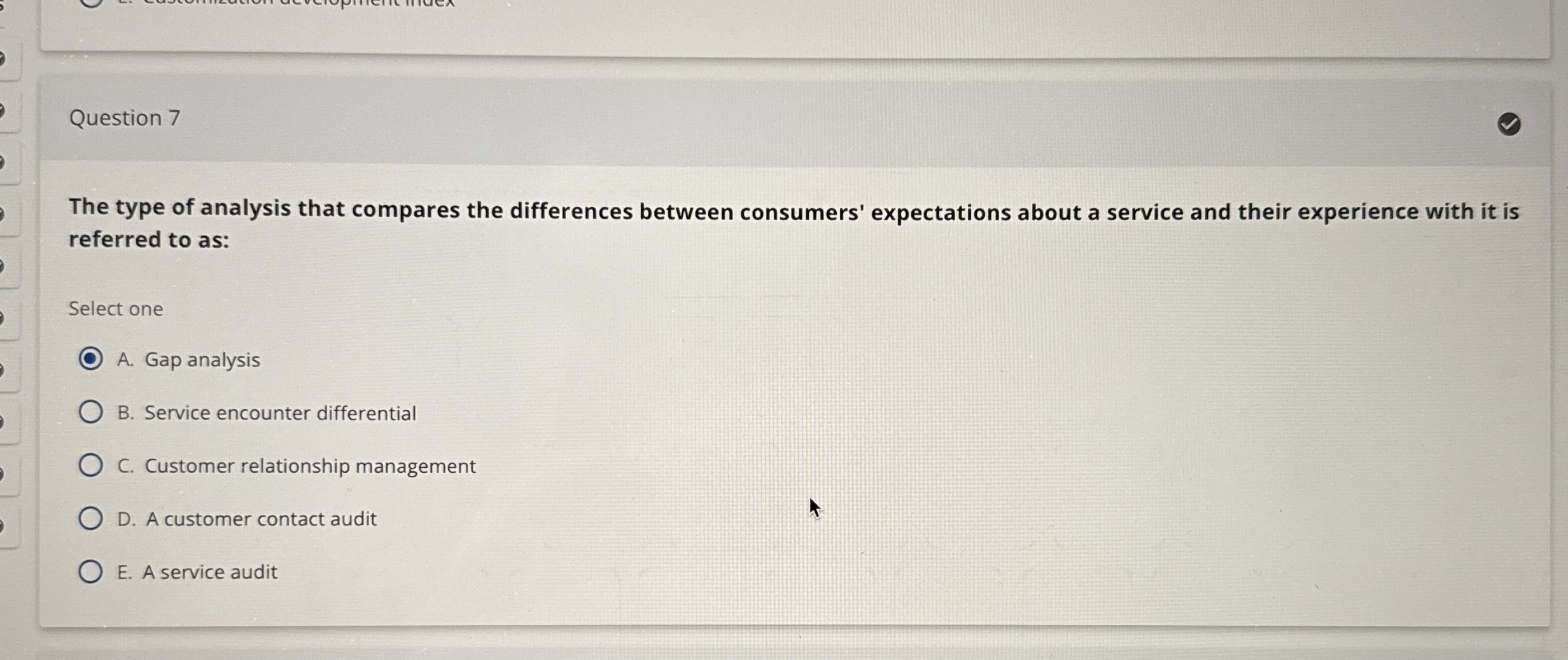  Question 7 The type of analysis that compares the differences between