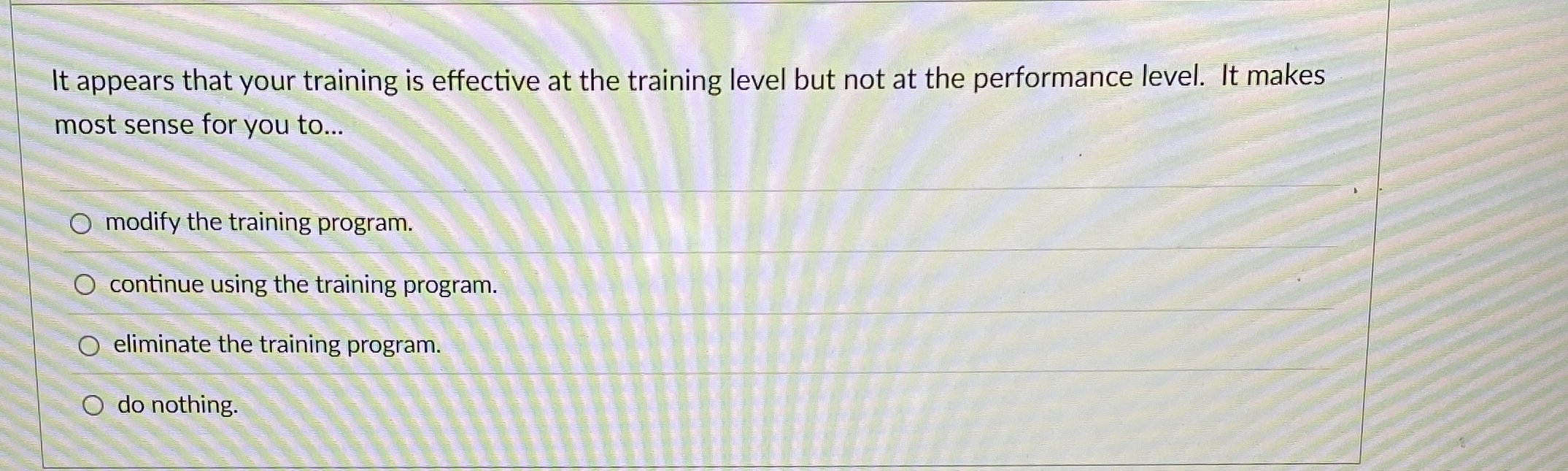  It appears that your training is effective at the training level