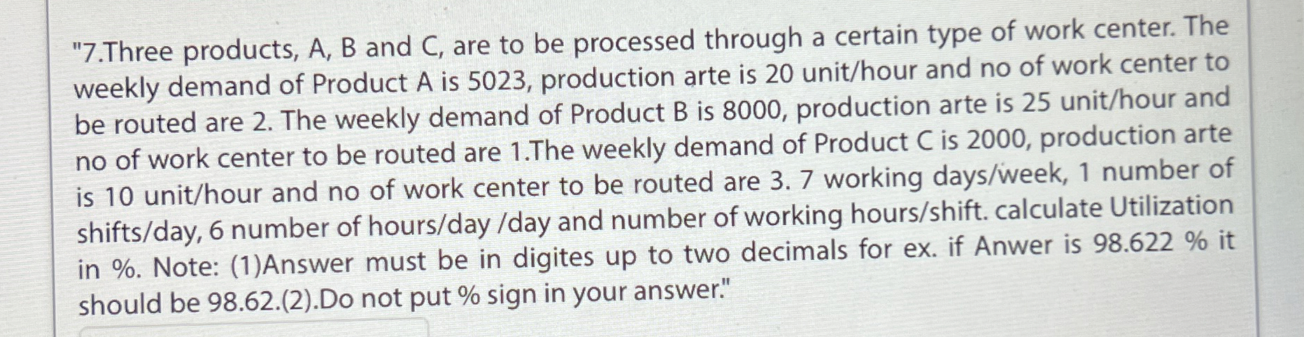  "7.Three products, A, B and C, are to be processed through