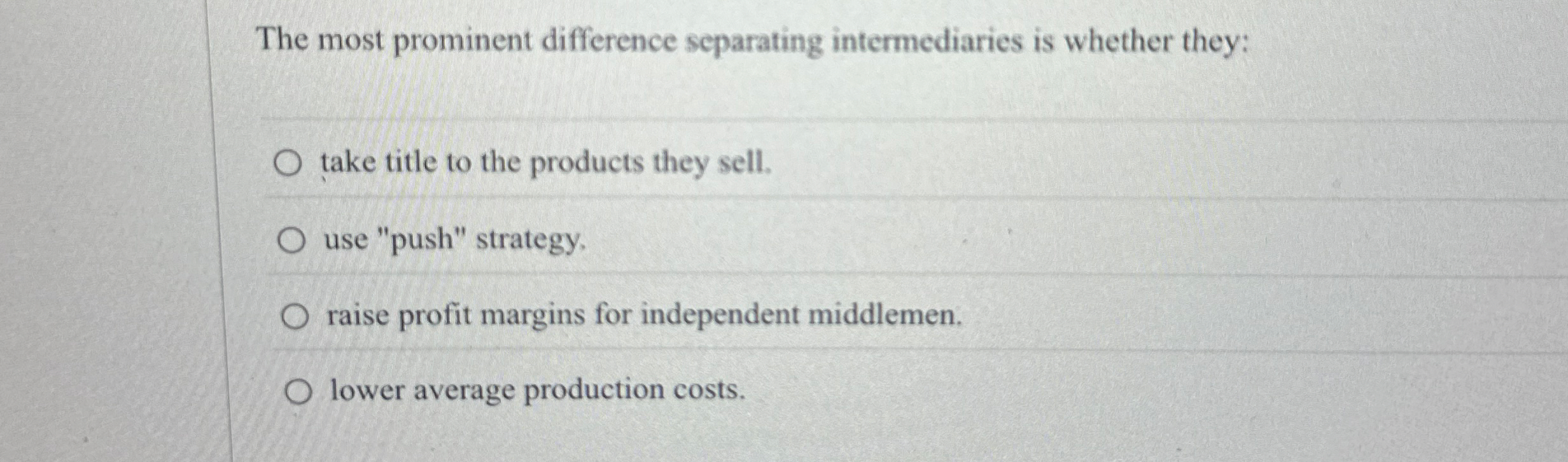  The most prominent difference separating intermediaries is whether they: take title