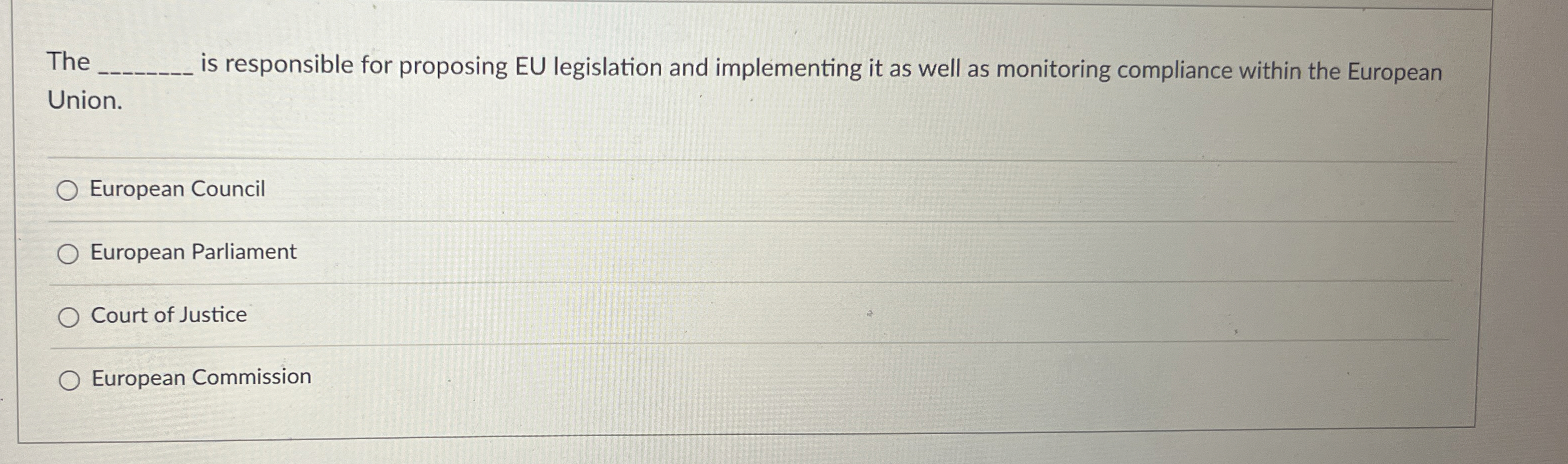  The is responsible for proposing EU legislation and implementing it as