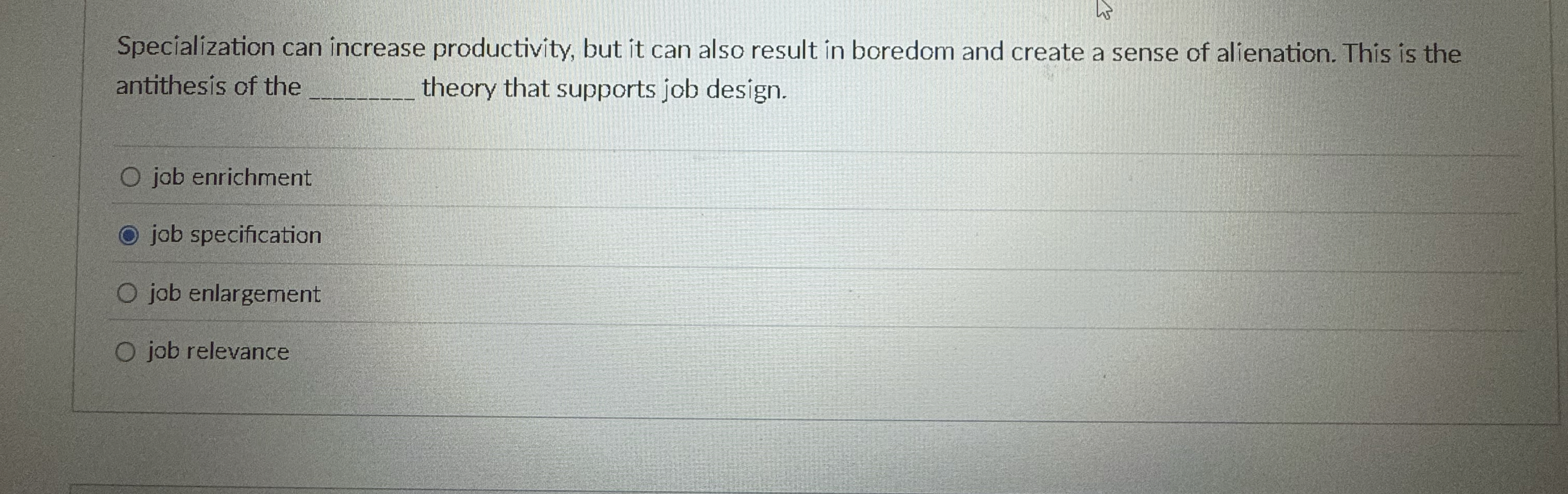  Specialization can increase productivity, but it can also result in boredom