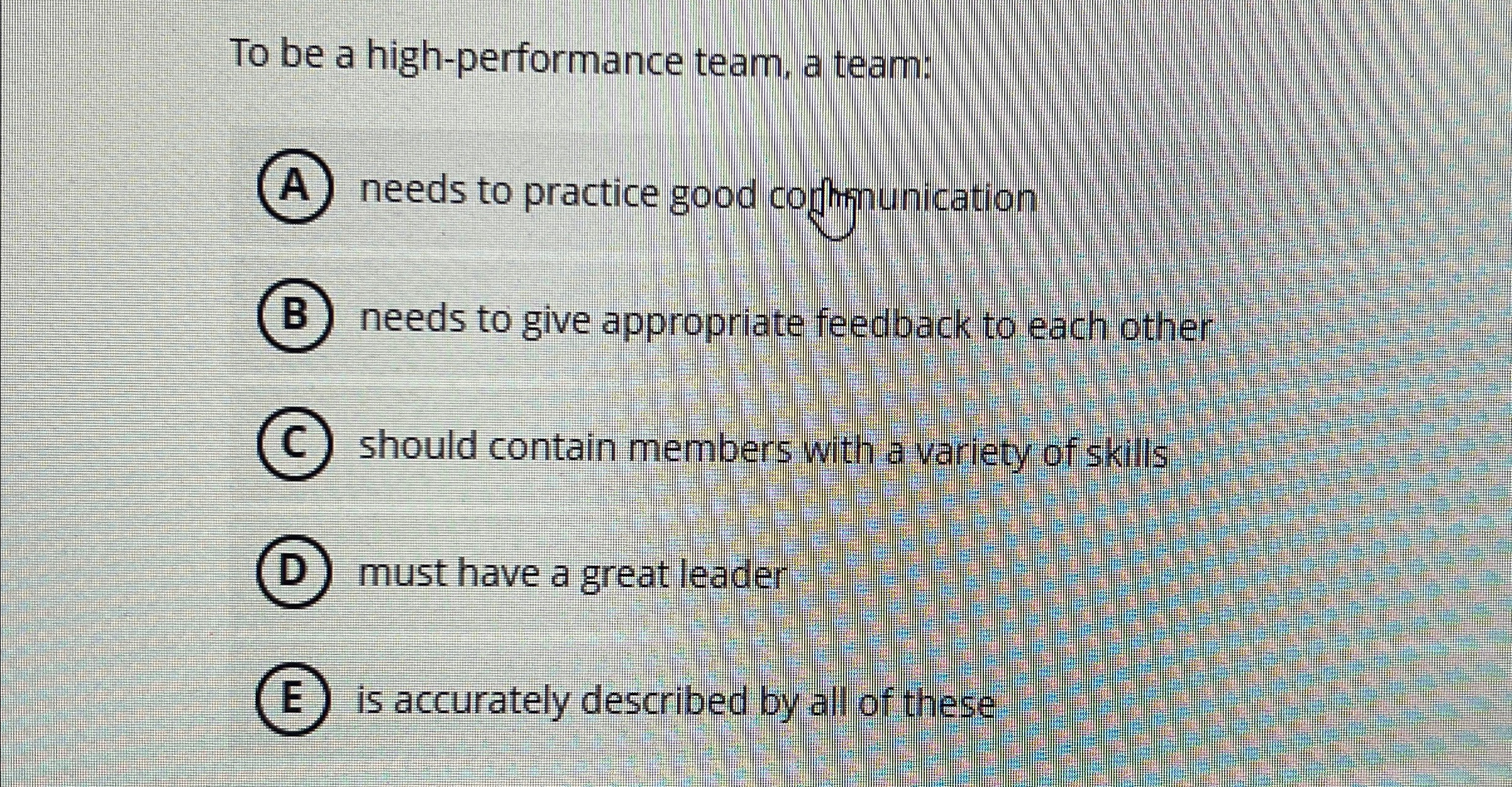  To be a high-performance team, a team: A needs to practice