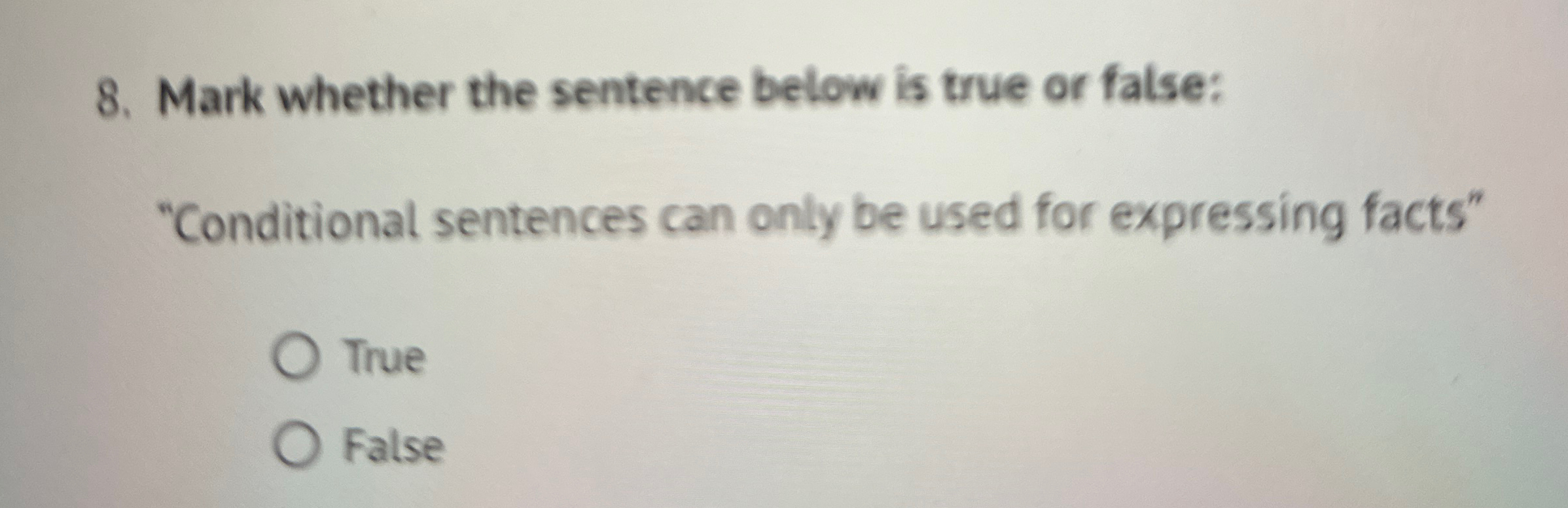  Mark whether the sentence below is true or false: "Conditional sentences