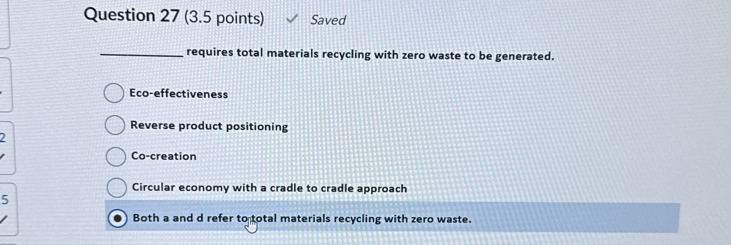  Question 27(3.5 points) Saved requires total materials recycling with zero waste