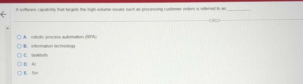  A software capability that targets the high-volume issues such as processing