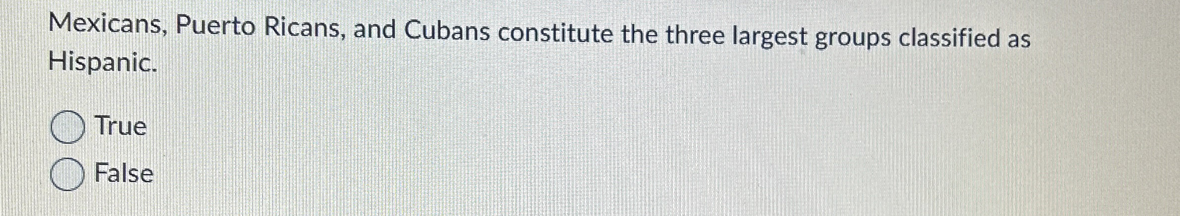  Mexicans, Puerto Ricans, and Cubans constitute the three largest groups classified