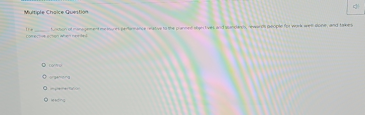  Multiple Cholce Question The function of management measures performance relative to