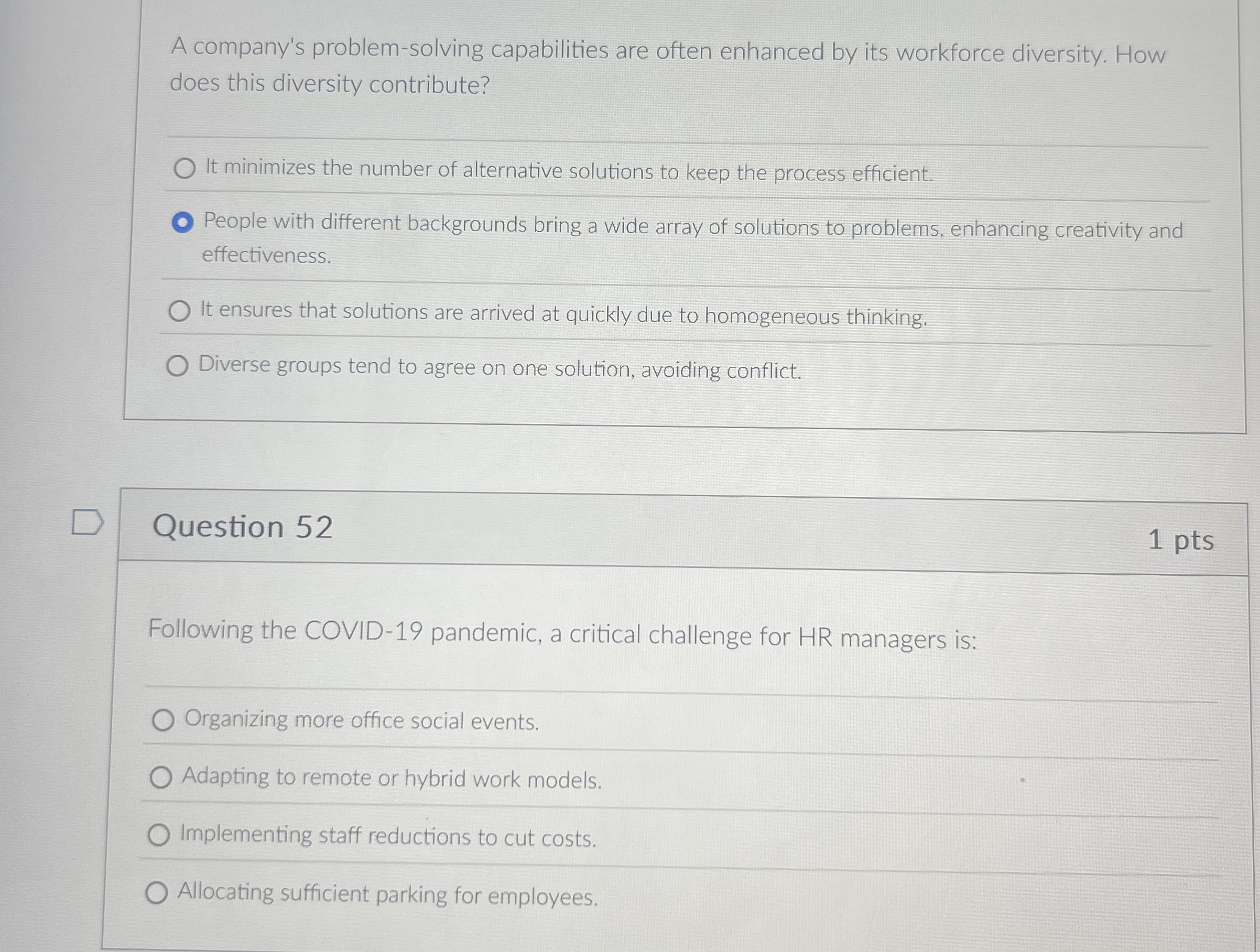  A company's problem-solving capabilities are often enhanced by its workforce diversity.