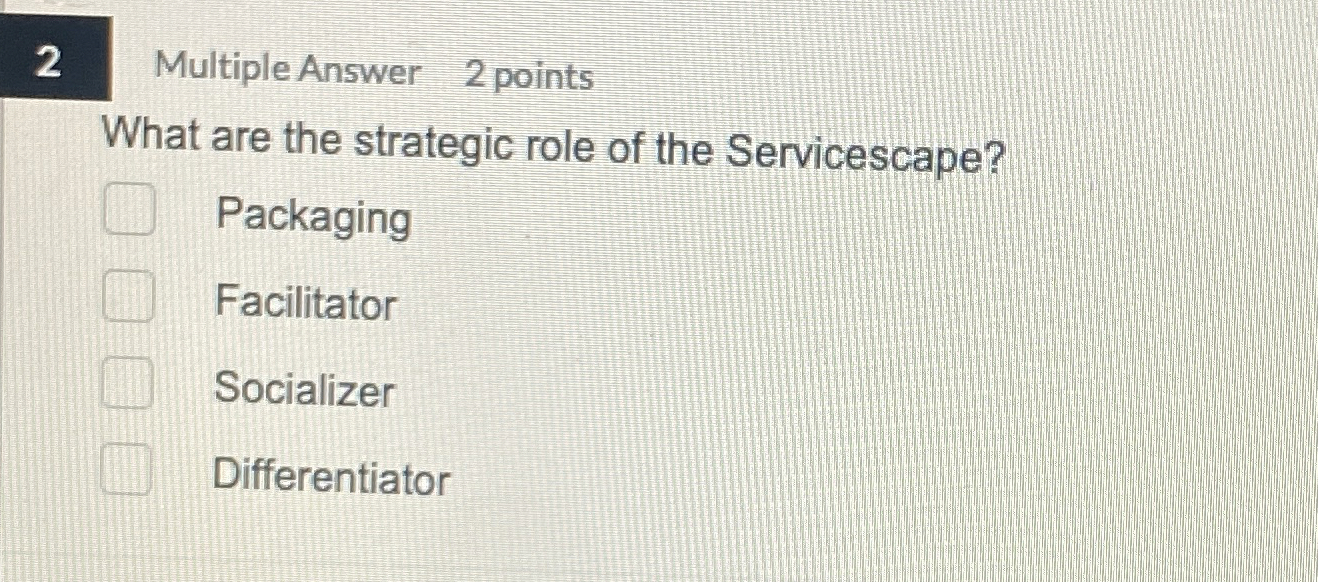  2 Multiple Answer 2 points What are the strategic role of