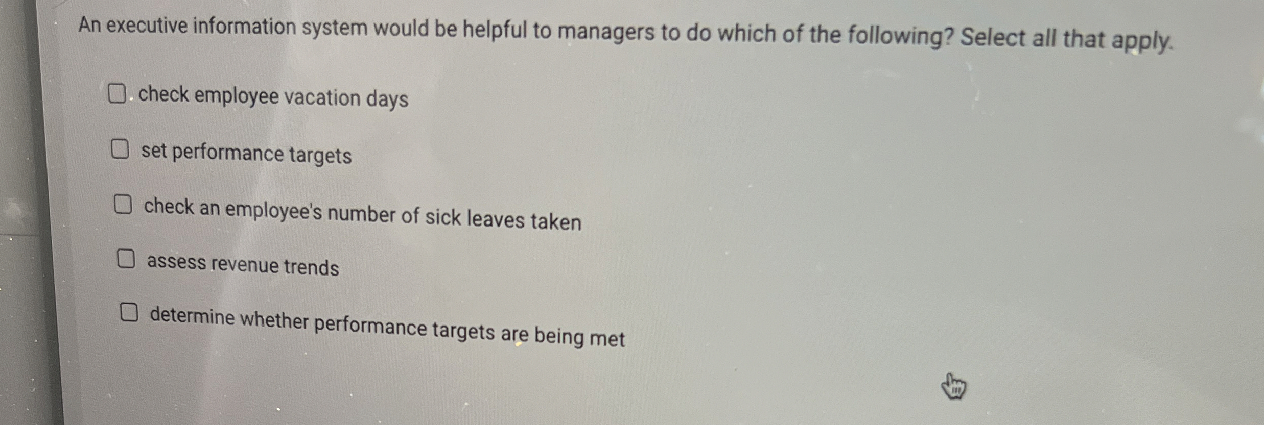  An executive information system would be helpful to managers to do
