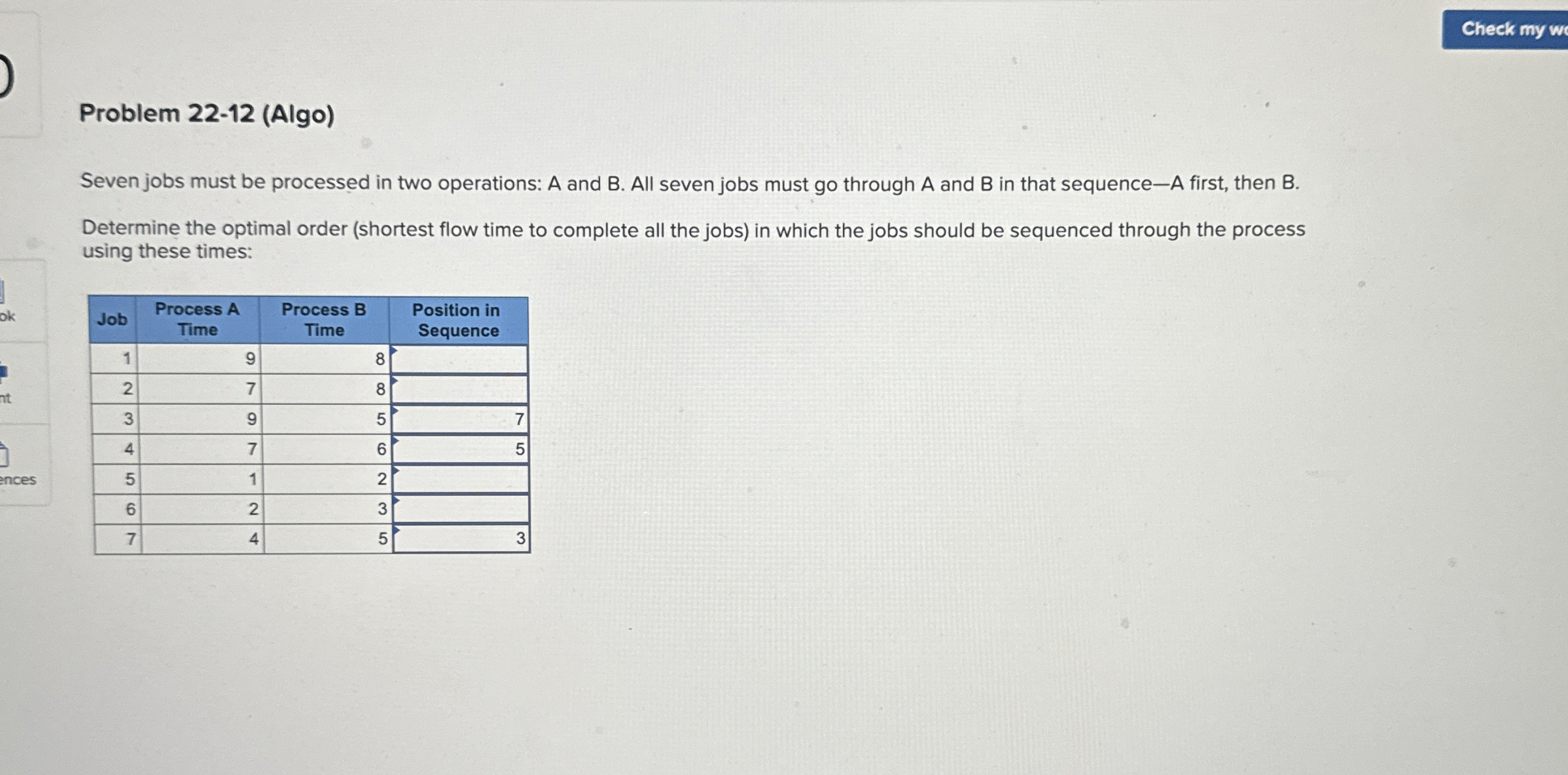  Problem 22-12(Algo) Seven jobs must be processed in two operations: A