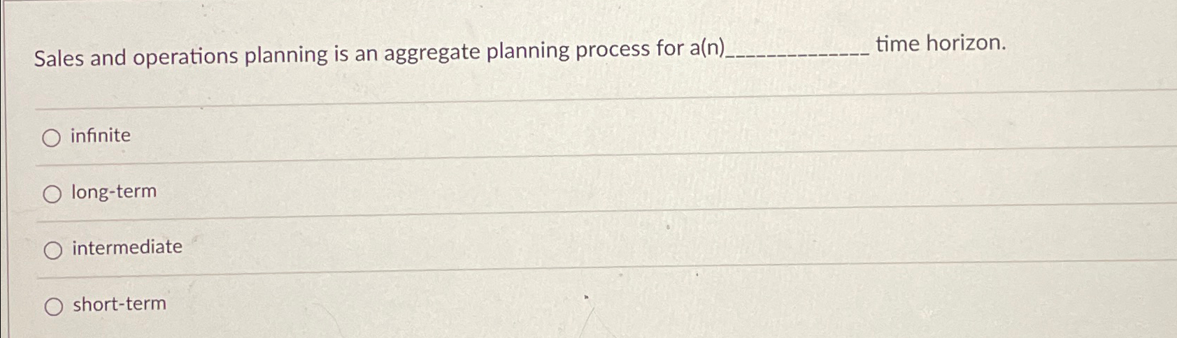  Sales and operations planning is an aggregate planning process for a(n)