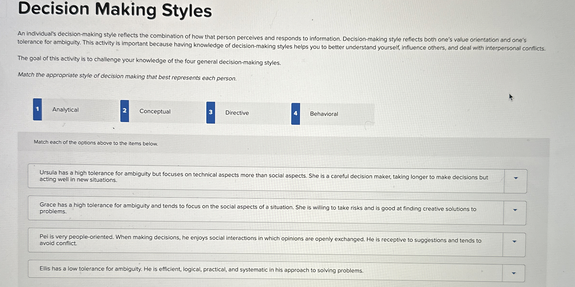 Decision Making Styles An individual's decision-making style reflects the combination of