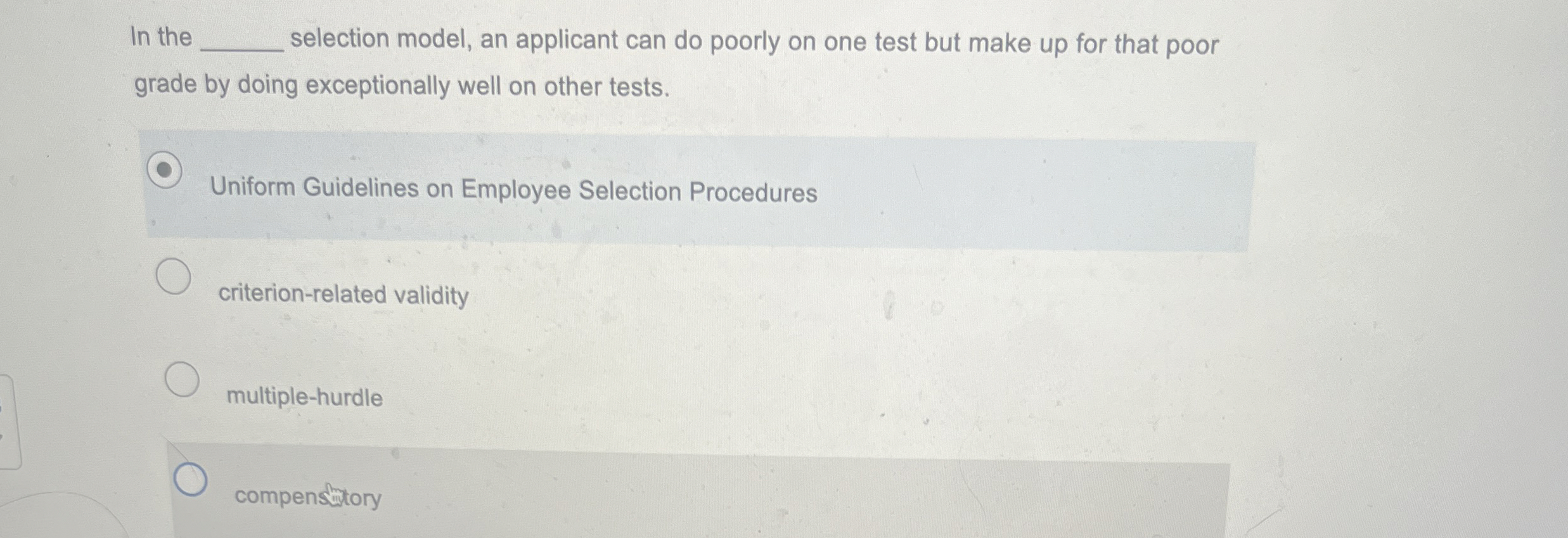  In the selection model, an applicant can do poorly on one