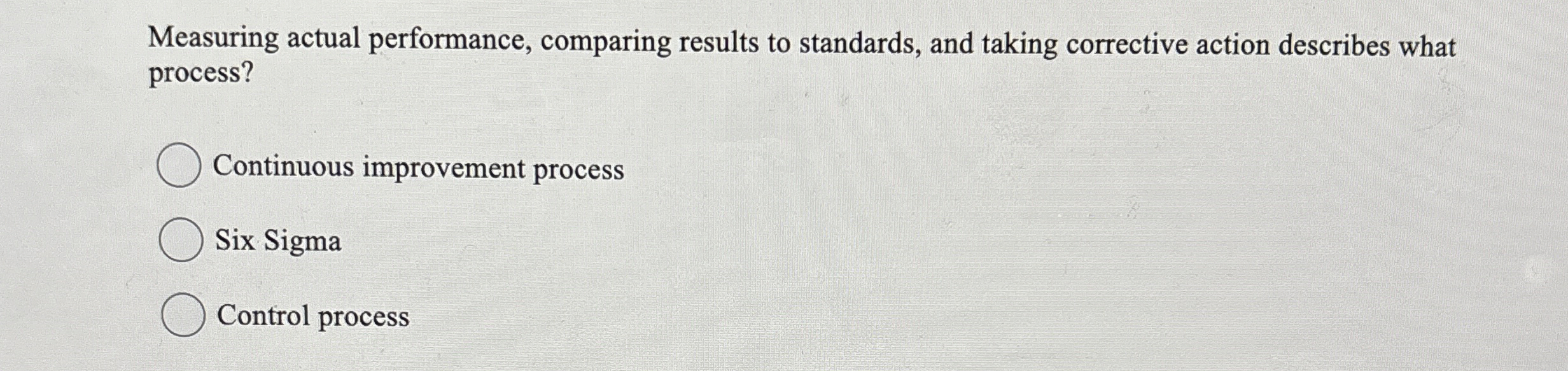  Measuring actual performance, comparing results to standards, and taking corrective action