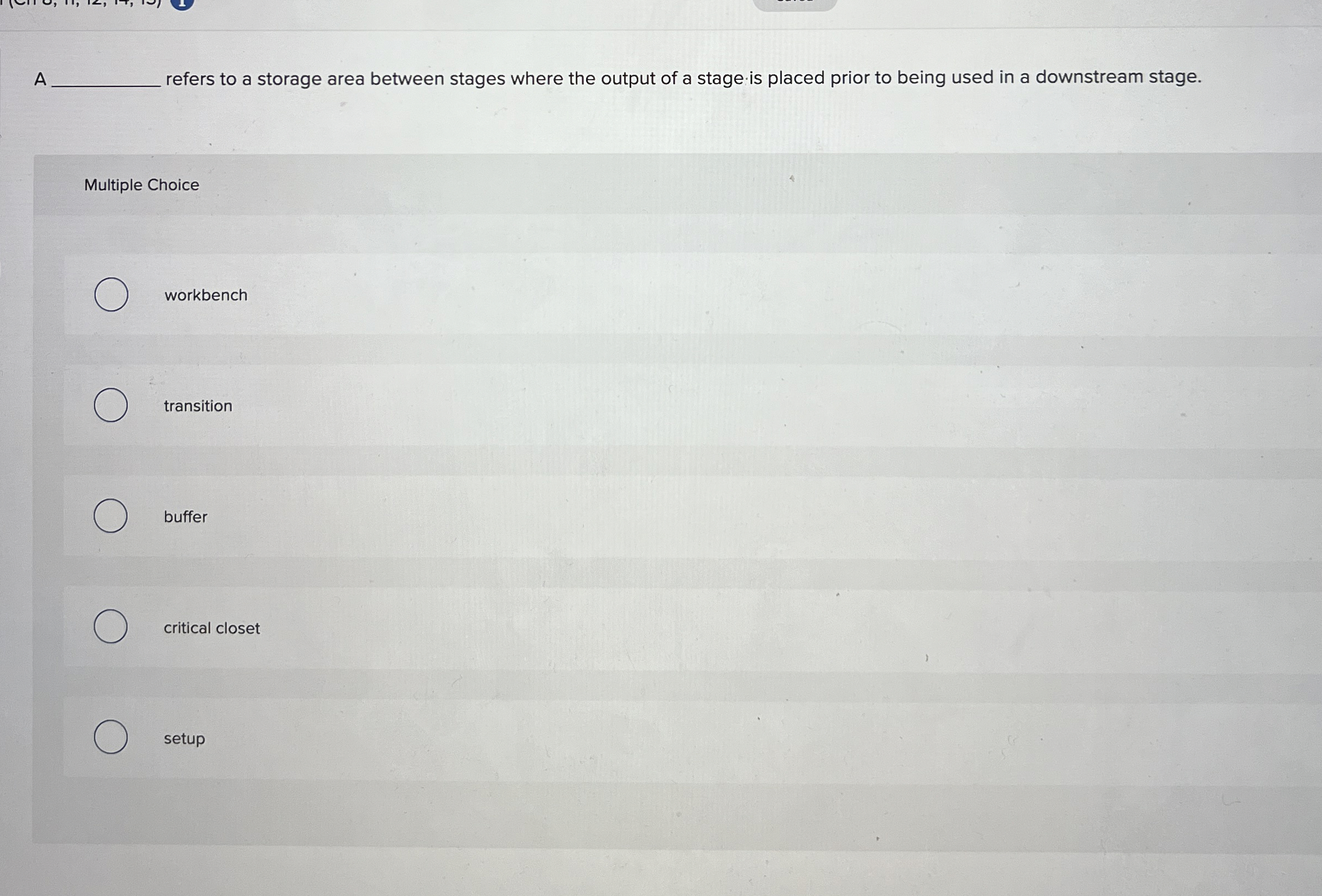  A refers to a storage area between stages where the output