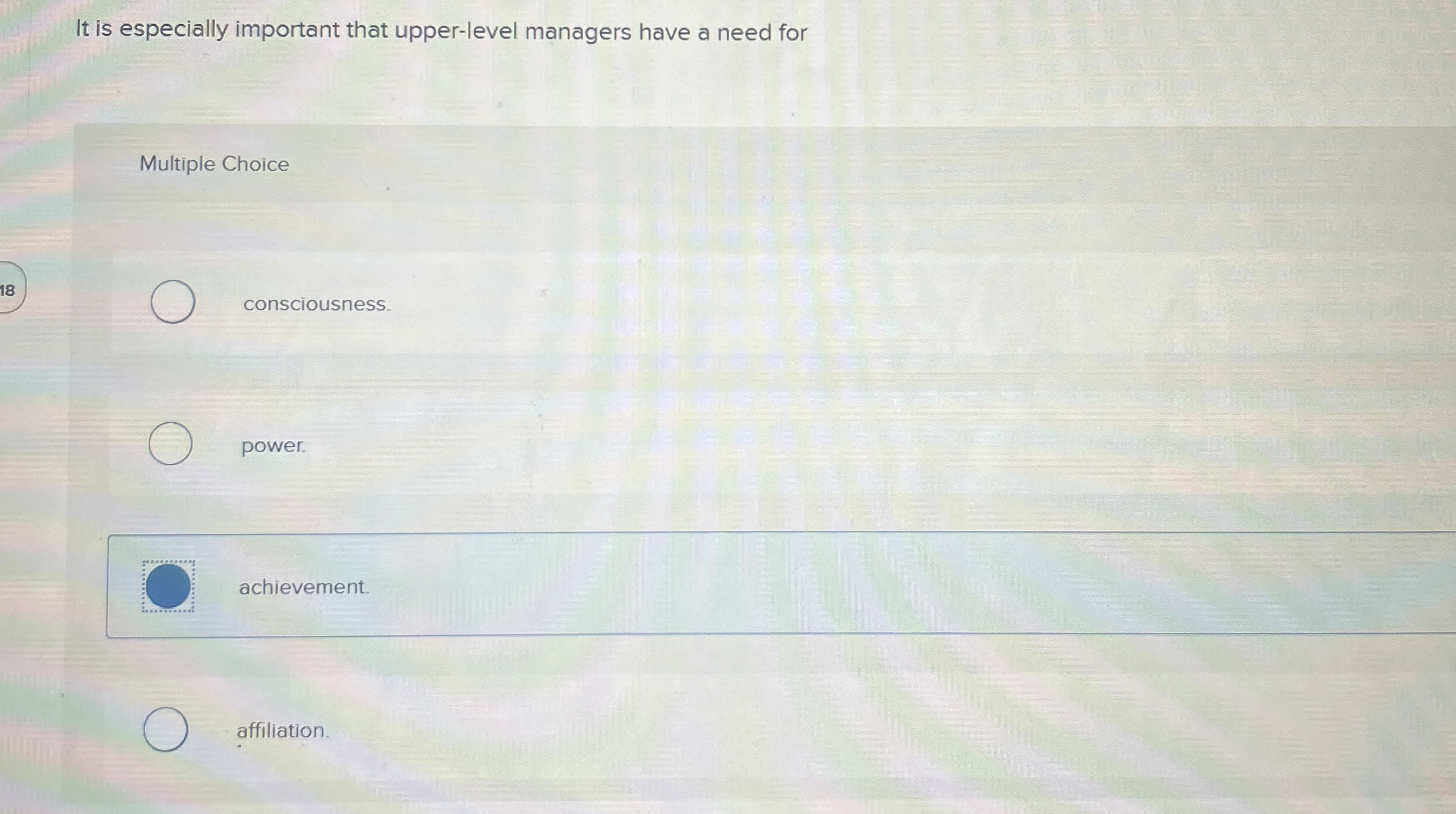  It is especially important that upper-level managers have a need for