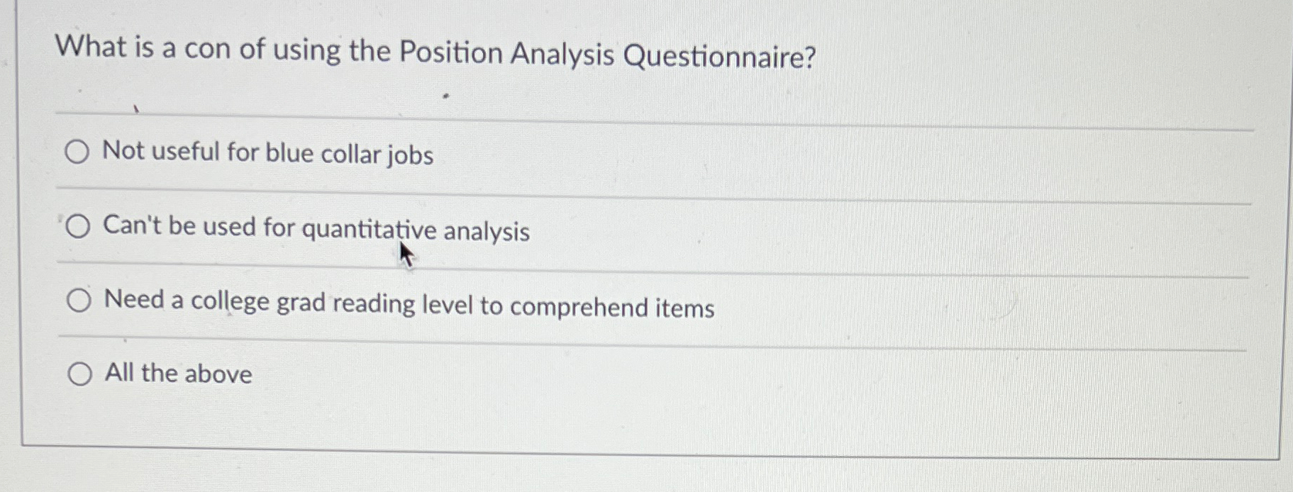 What is a con of using the Position Analysis Questionnaire? Not