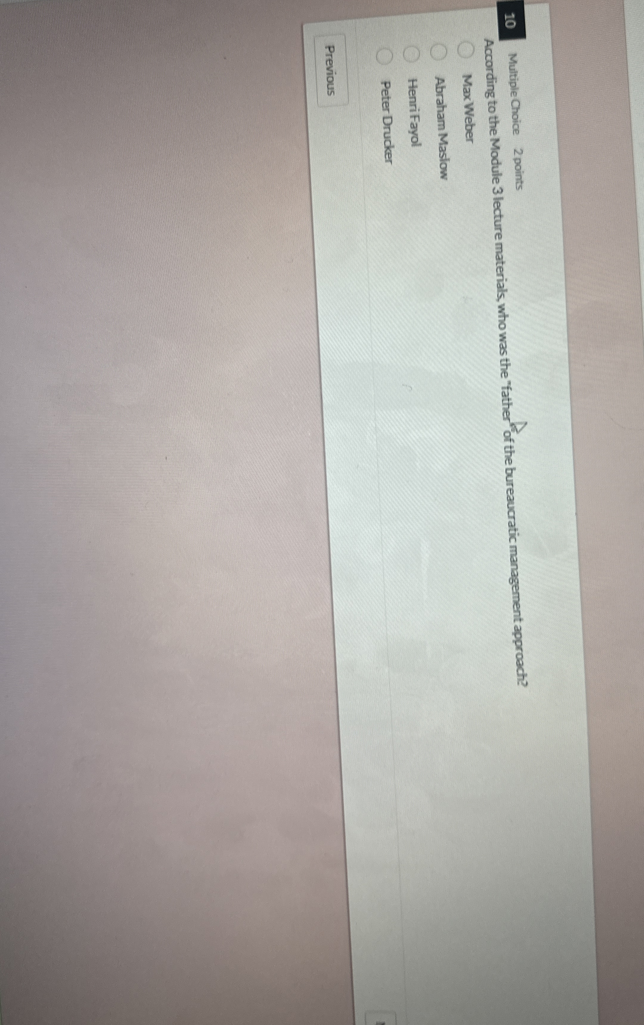  10 Multiple Choice 2 points According to the Module 3 lecture