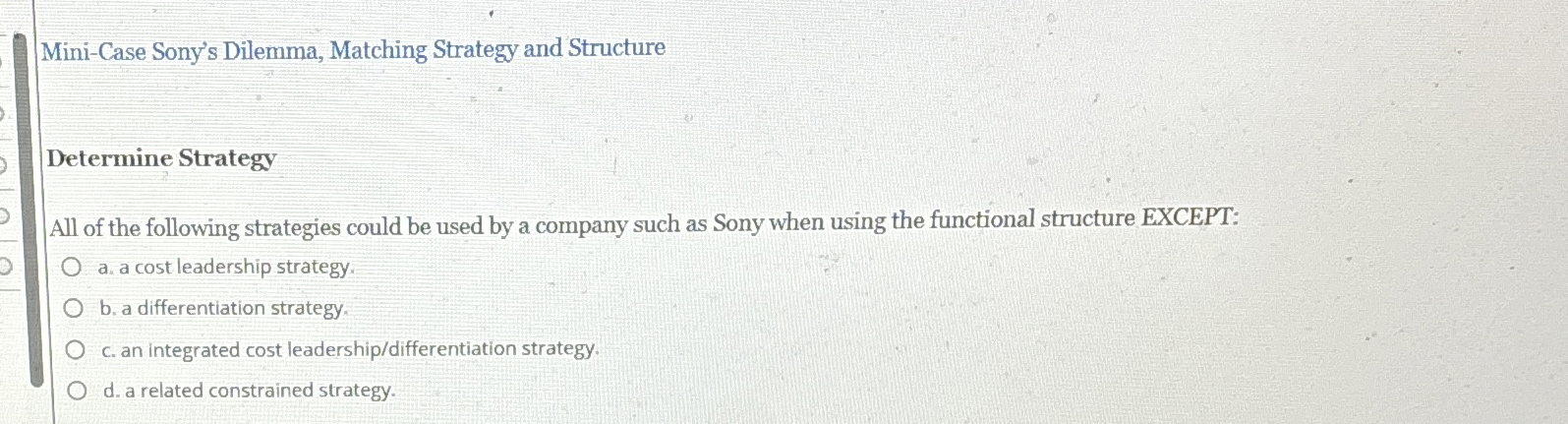  Mini-Case Sony's Dilemma, Matching Strategy and Structure Determine Strategy All of
