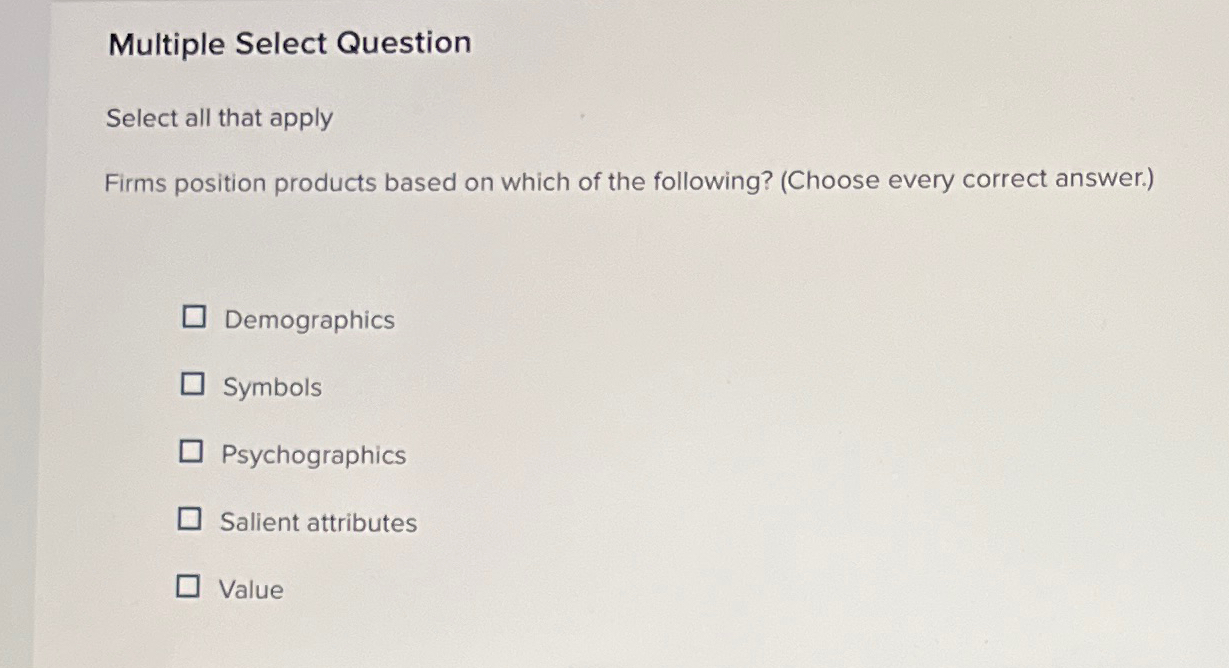  Multiple Select Question Select all that apply Firms position products based