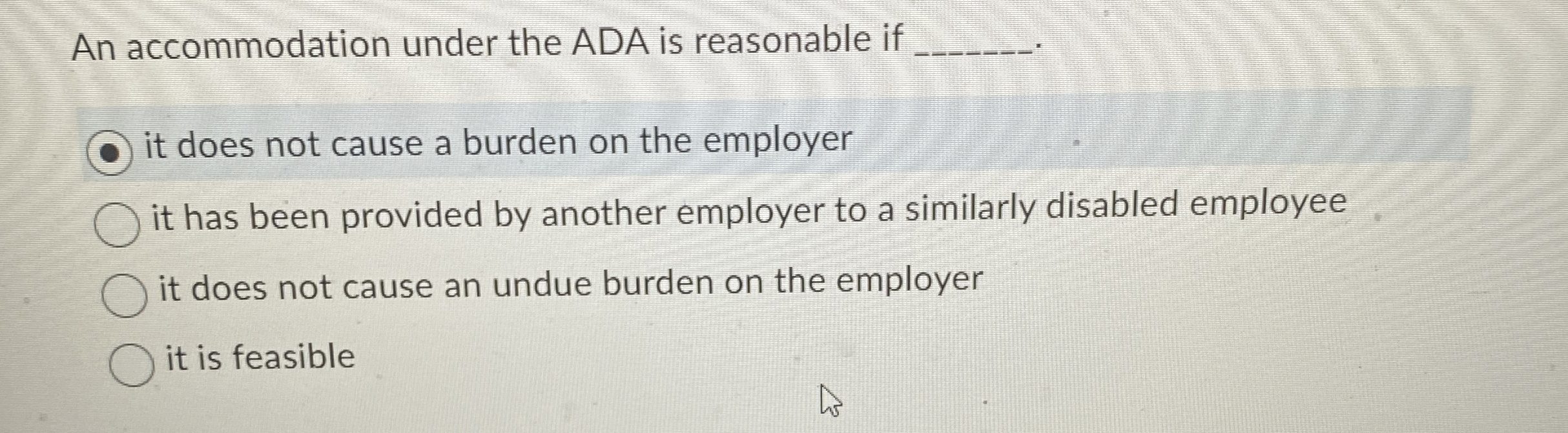  An accommodation under the ADA is reasonable if q, it does