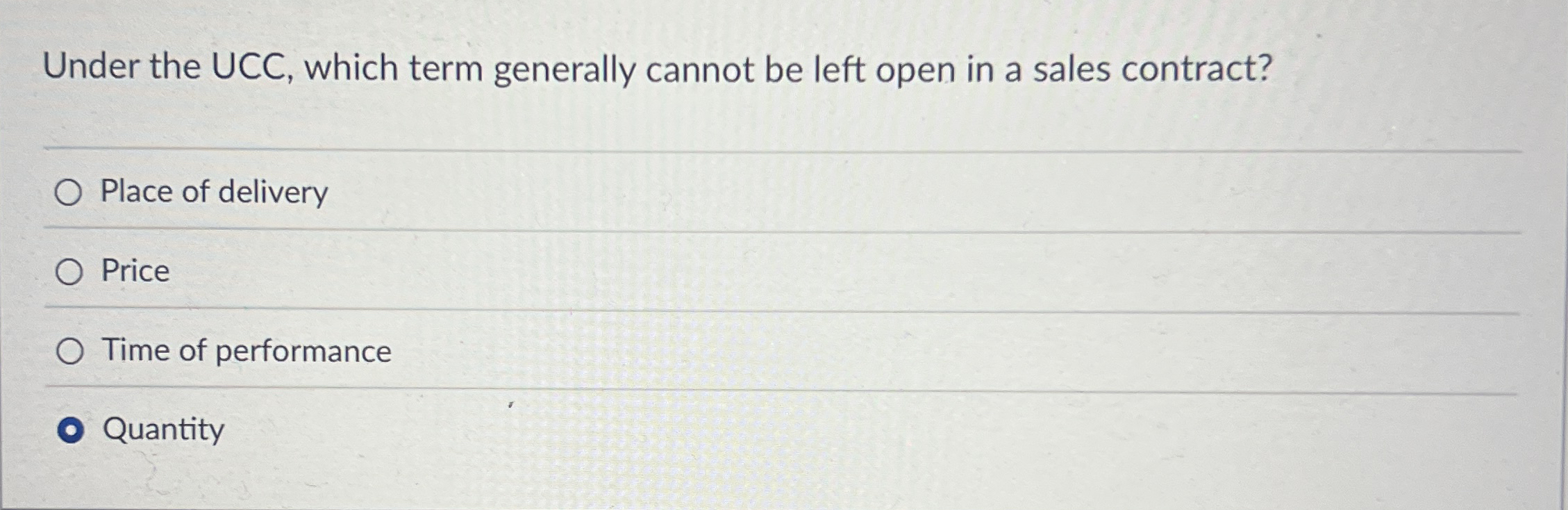  Under the UCC, which term generally cannot be left open in