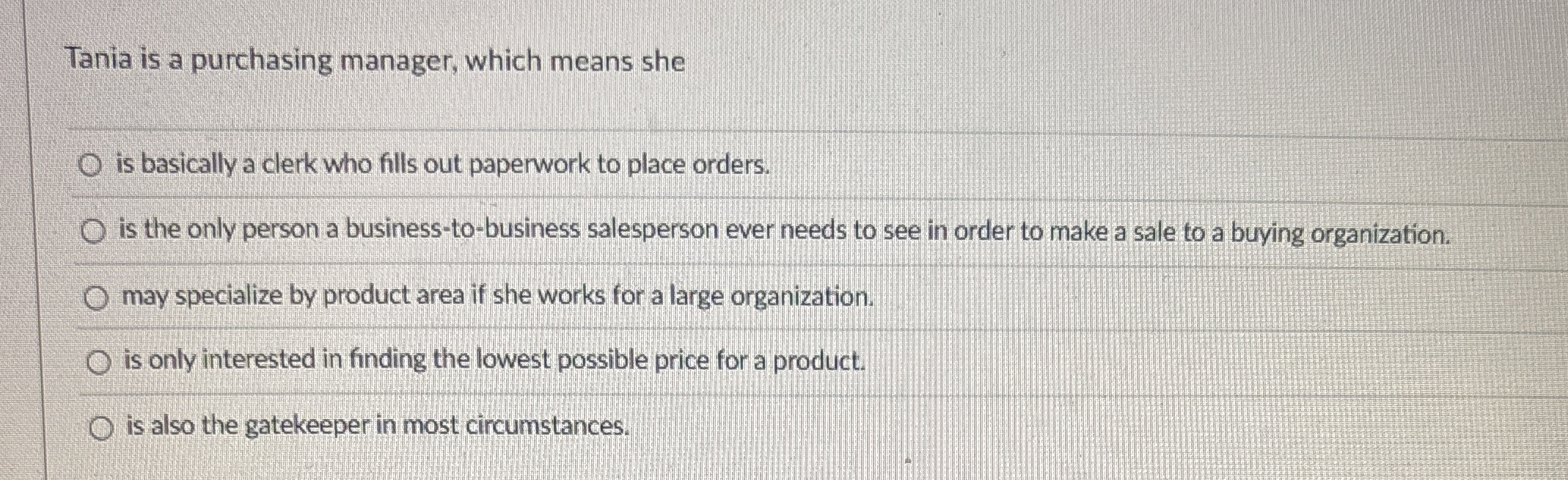 Tania is a purchasing manager, which means she is basically a