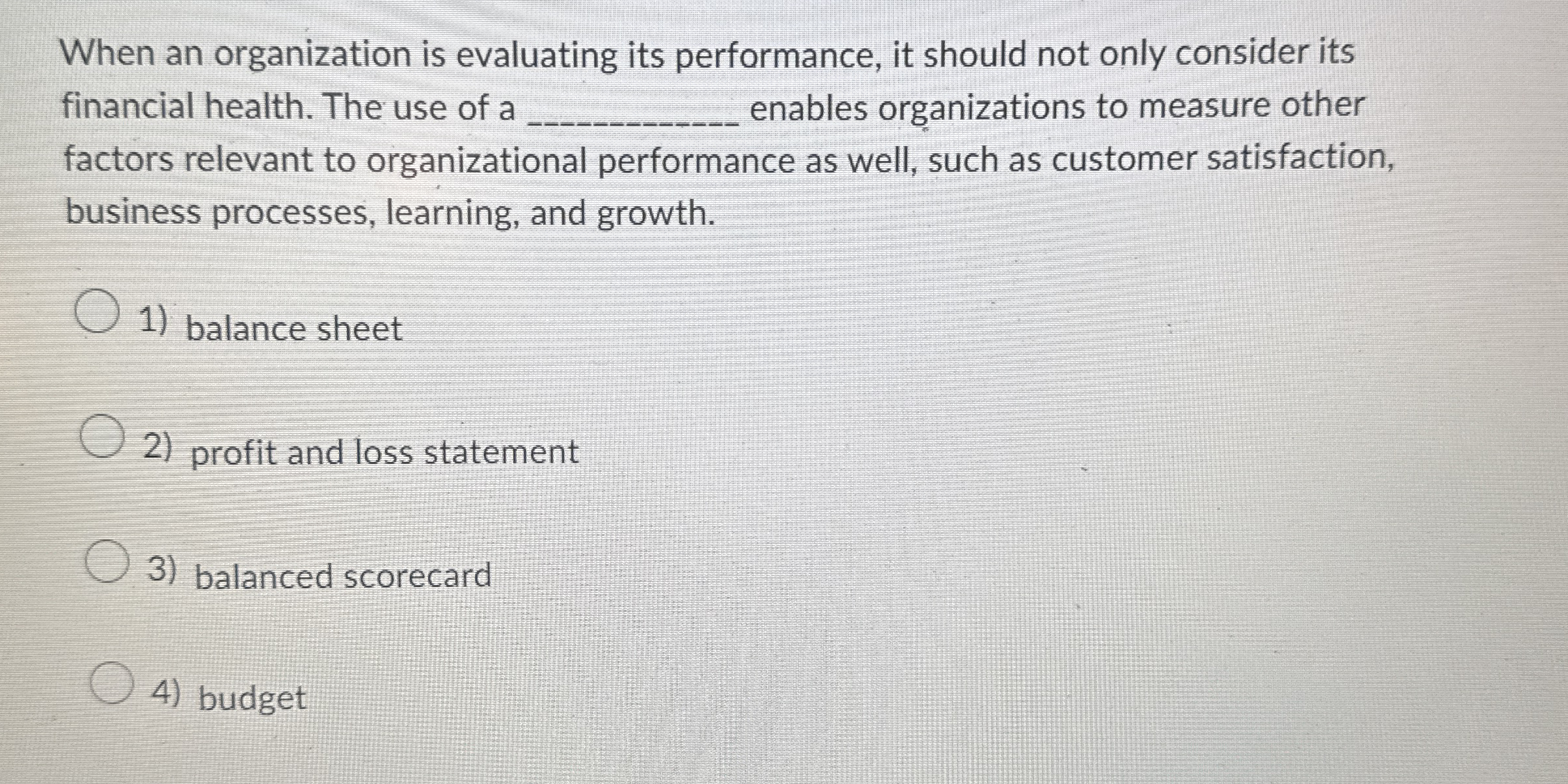  When an organization is evaluating its performance, it should not only