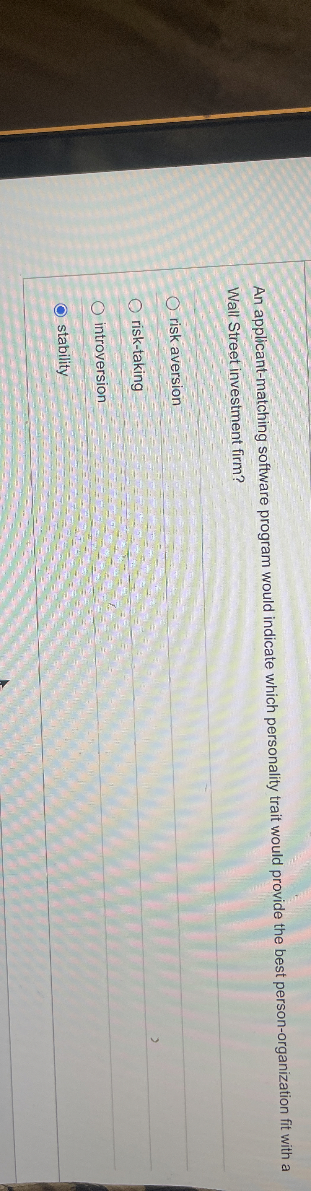  An applicant-matching software program would indicate which personality trait would provide