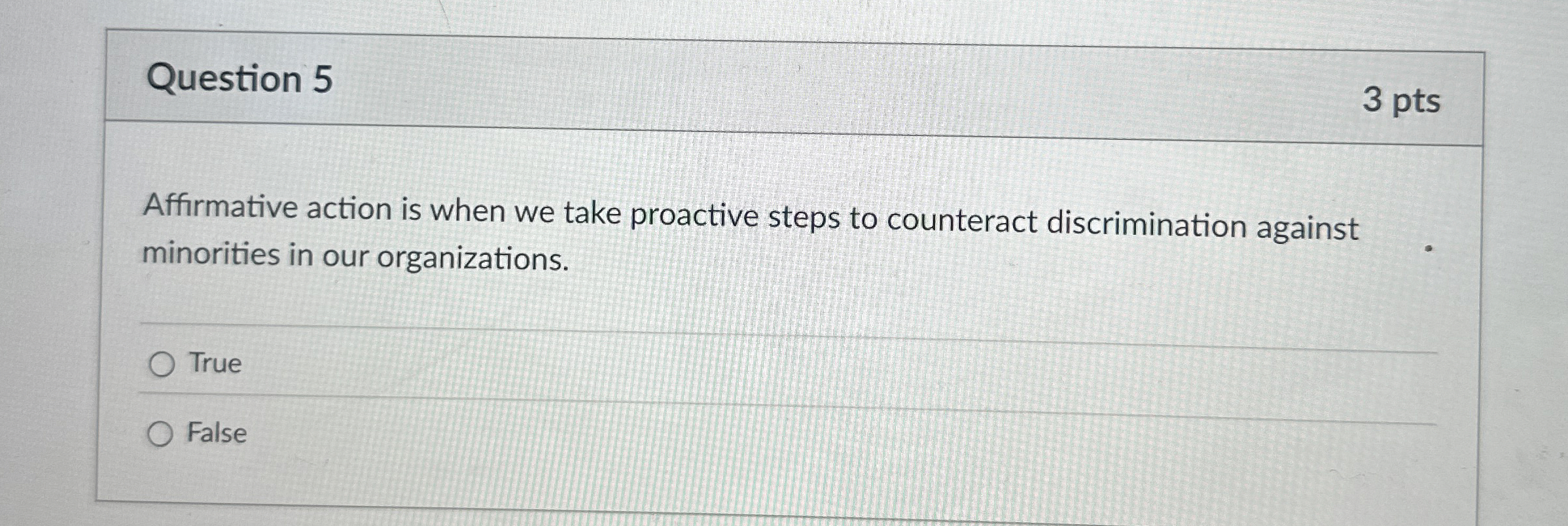  Question 5 Affirmative action is when we take proactive steps to