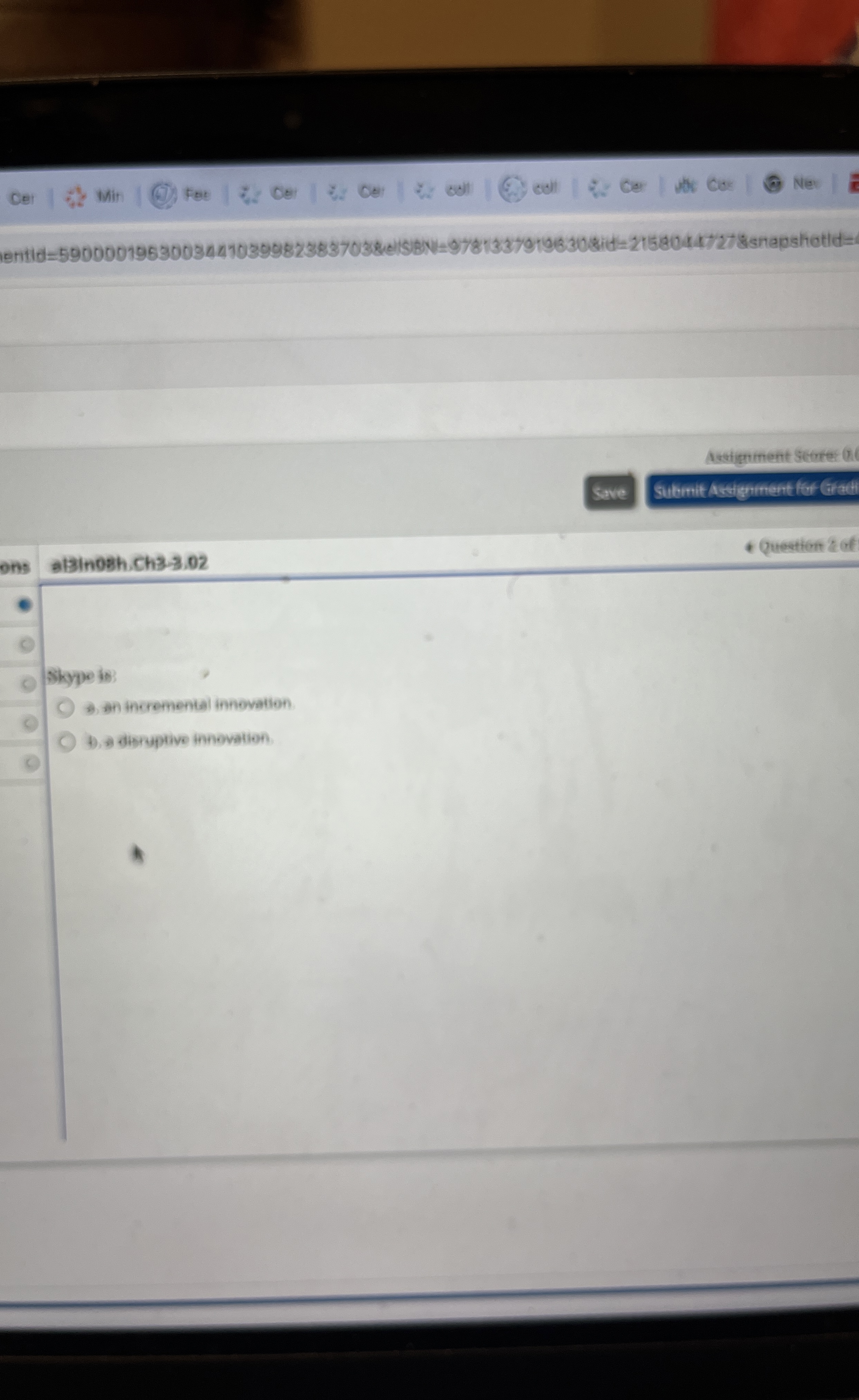  al3inosh.Ch 3-3.02 Skype is B. an incremental innovation b). dipruptive innovation