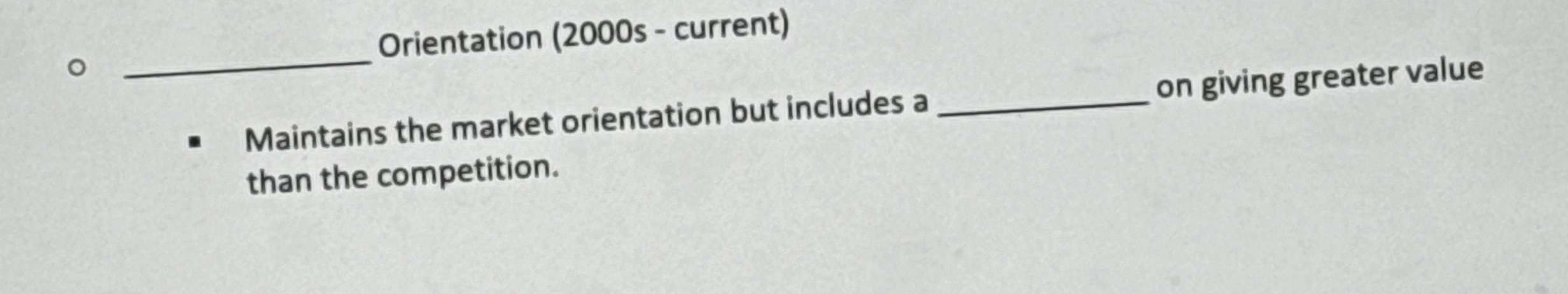  Orientation (2000s - current) Maintains the market orientation but includes a