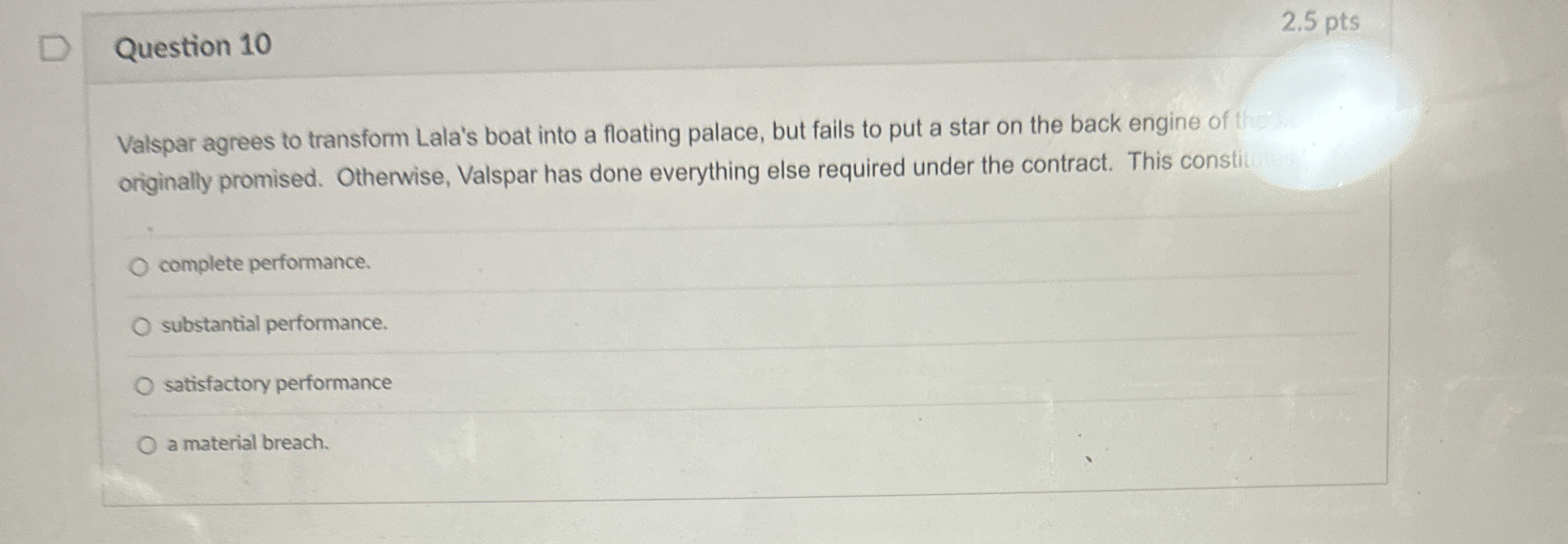  Question 10 2.5 pts Valspar agrees to transform Lala's boat into