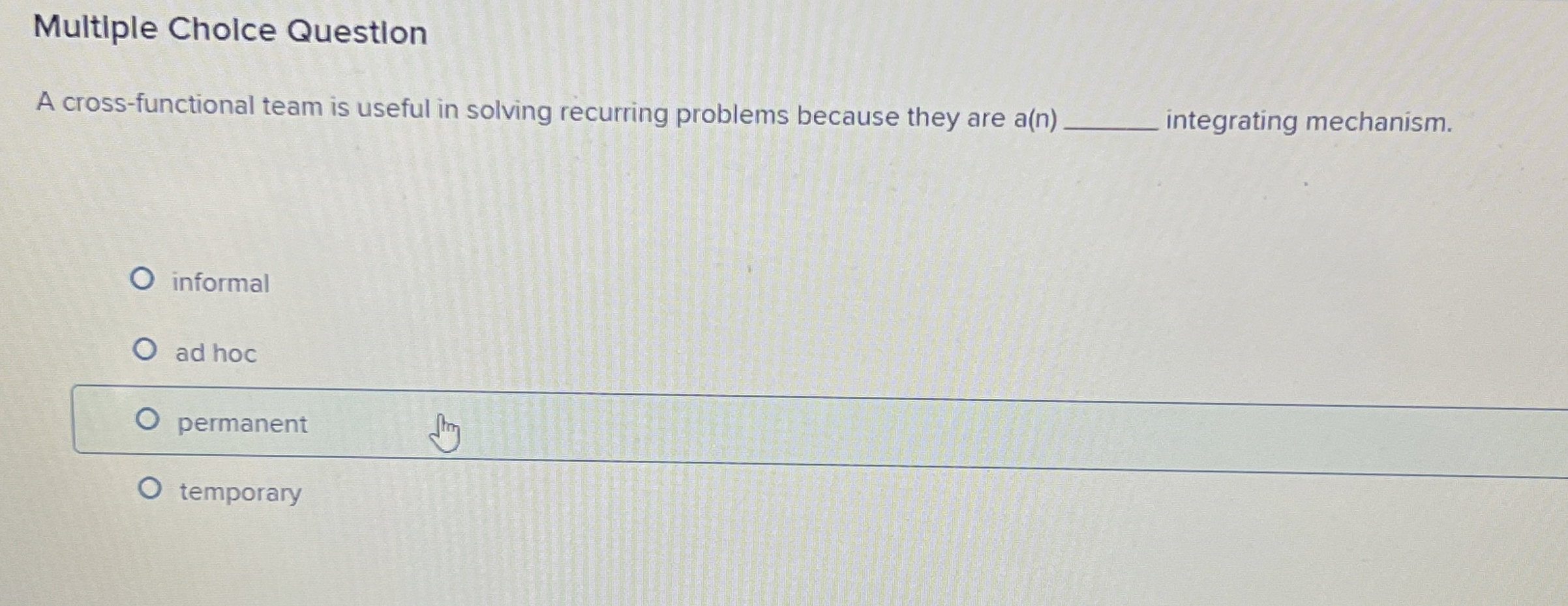  Multiple Cholce Question A cross-functional team is useful in solving recurring