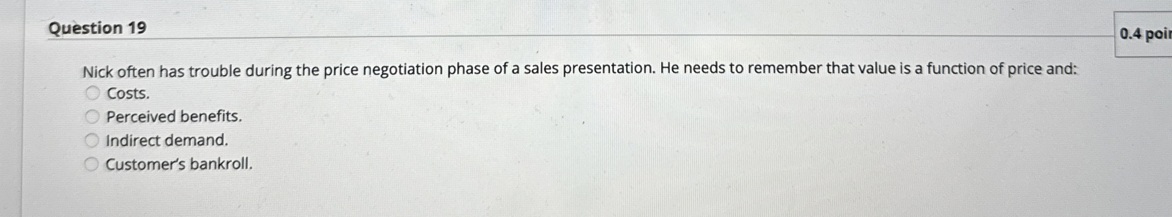  Question 19 0.4 poir Nick often has trouble during the price