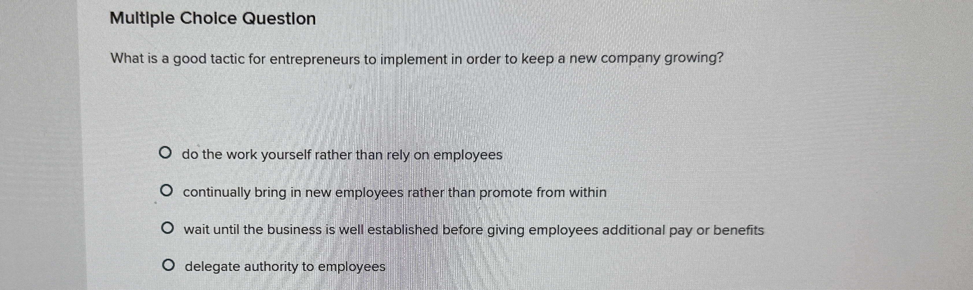  Multiple Choice Question What is a good tactic for entrepreneurs to