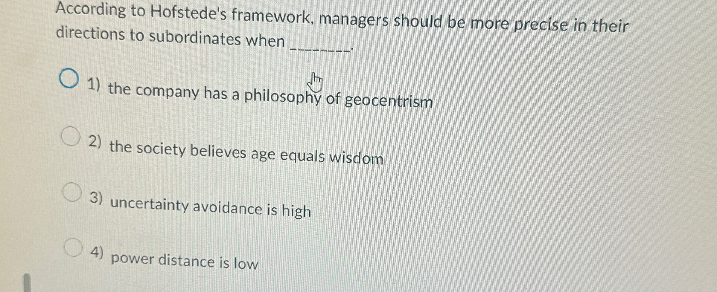  According to Hofstede's framework, managers should be more precise in their