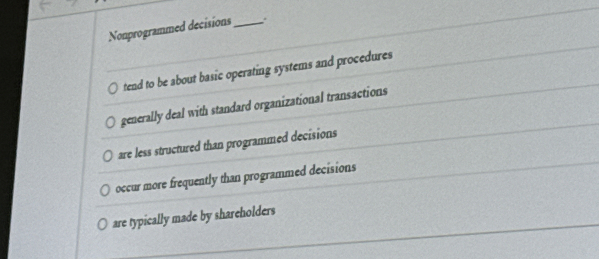  Noaprogrammed decisions tend to be about basic operating systems and procedures
