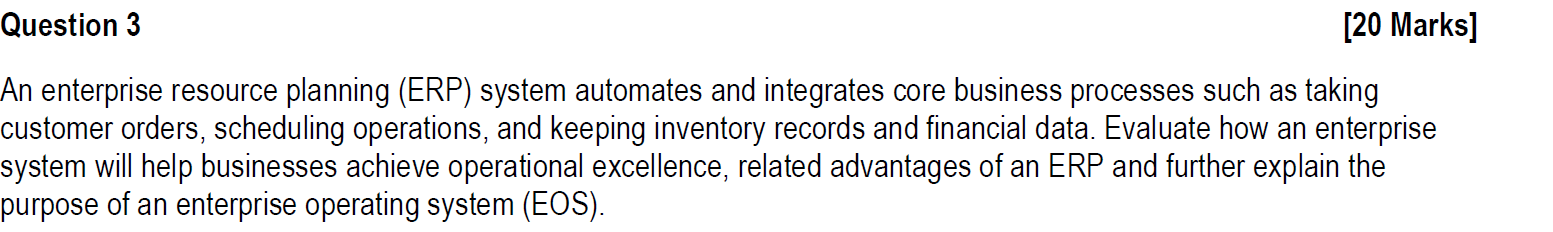  Question 3 [20 Marks] An enterprise resource planning (ERP) system automates
