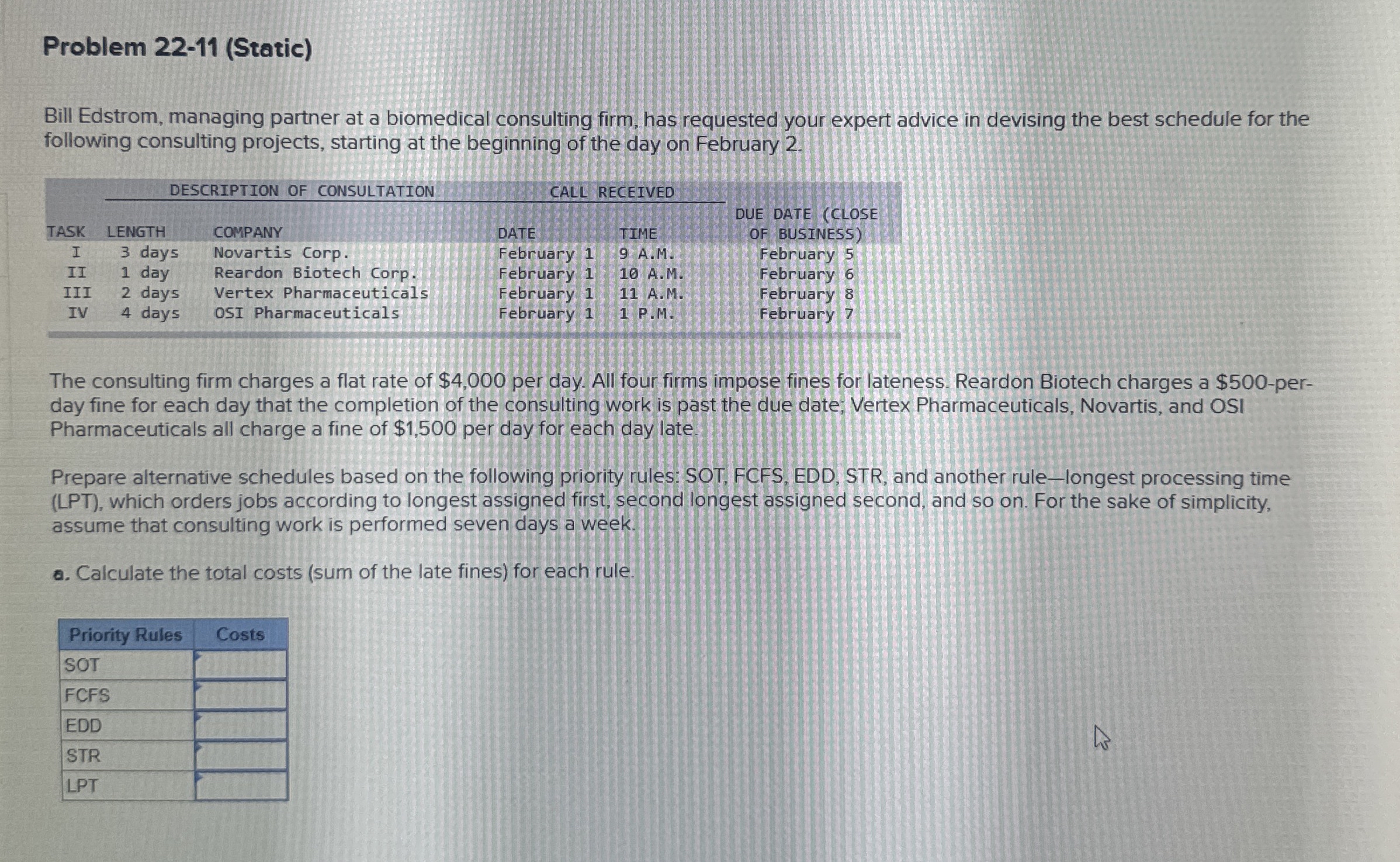  Problem 22-11(Static) Bill Edstrom, managing partner at a biomedical consulting firm,