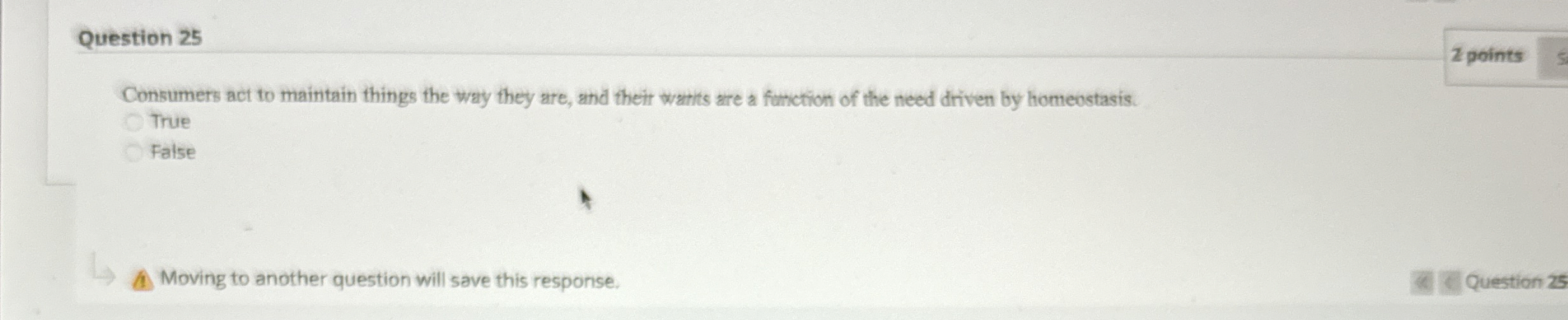 Question 25 Z points Consumers act to maintain things the way