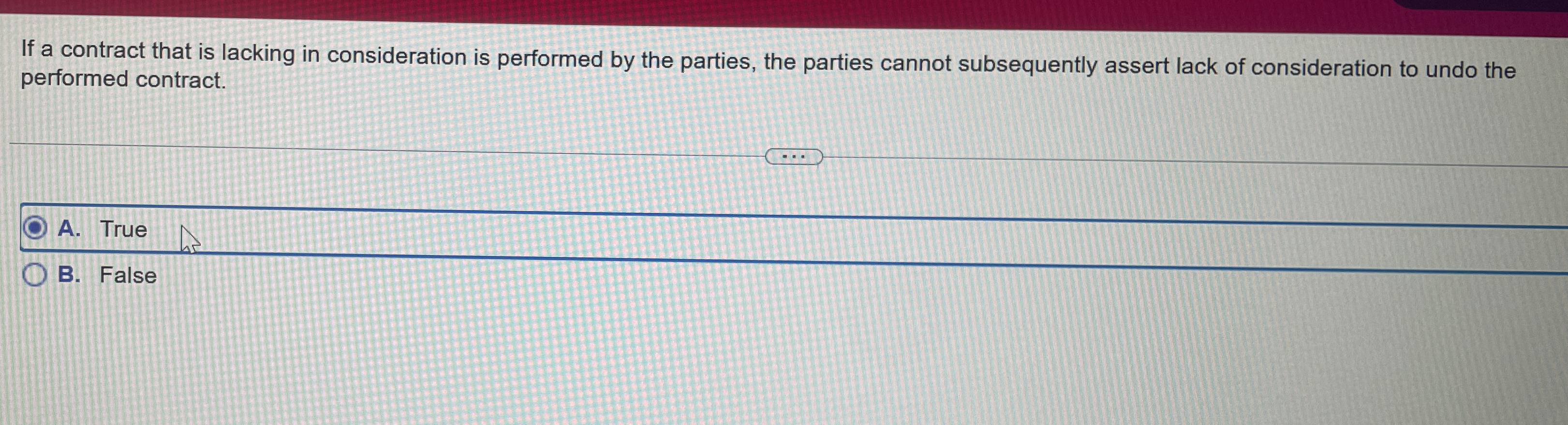  If a contract that is lacking in consideration is performed by
