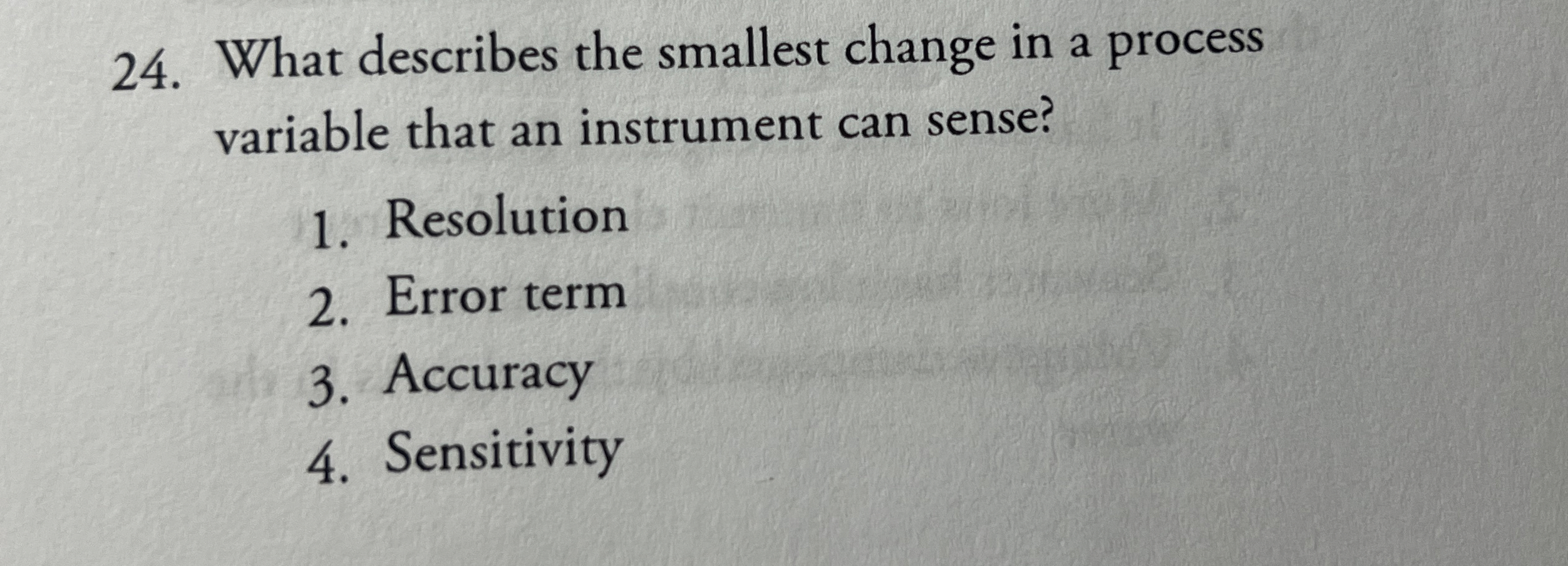  What describes the smallest change in a process variable that an