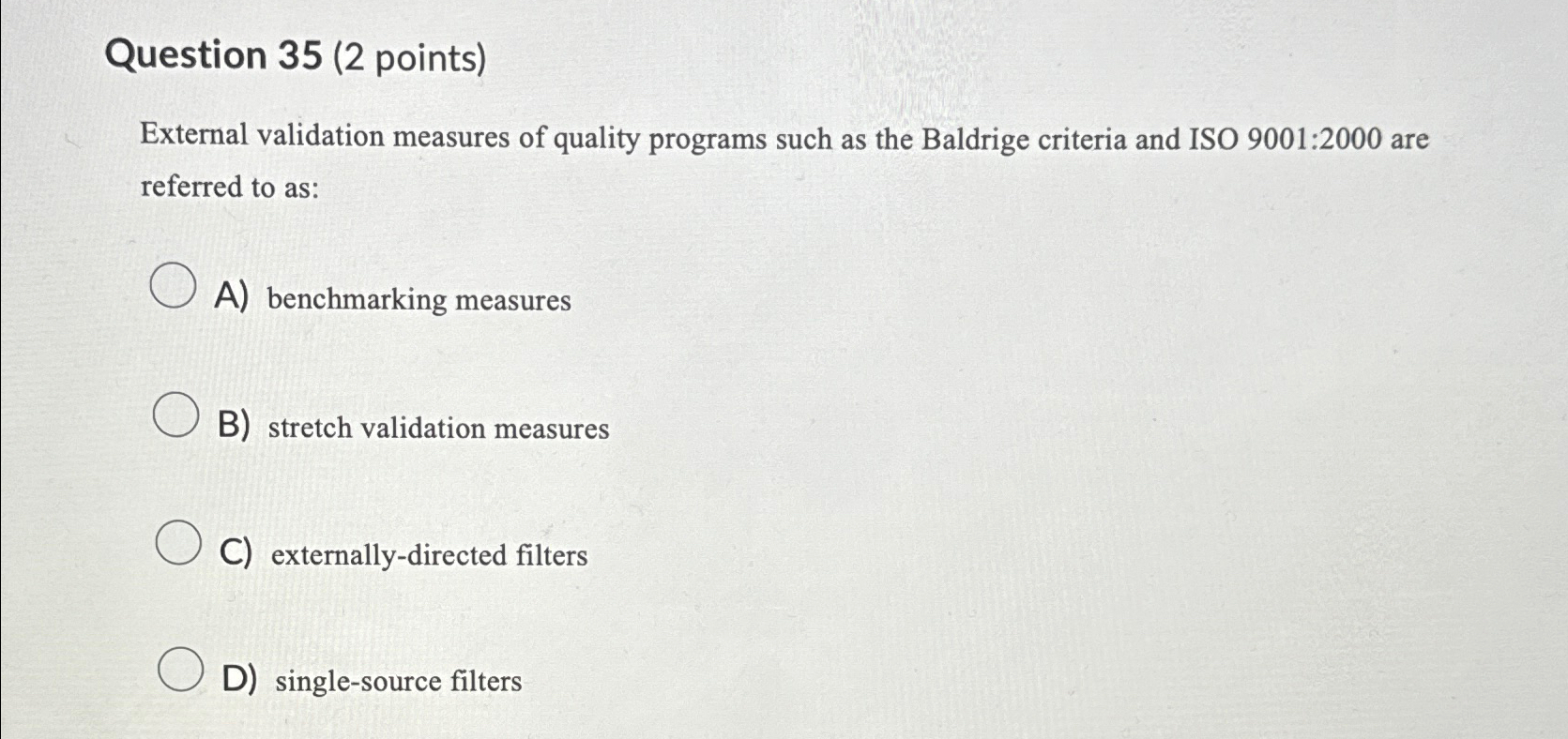  Question 35(2 points) External validation measures of quality programs such as